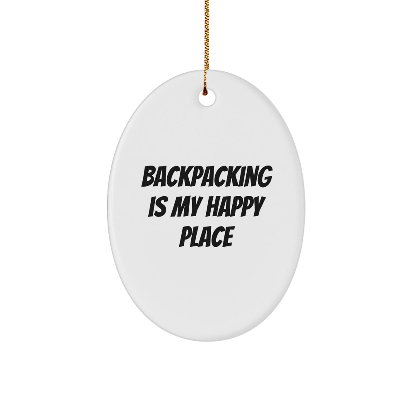 Funny Backpacking Gifts from Men for Women Christmas Oval Ornaments - 'Backpacking Is My Happy Place' - Image 1
