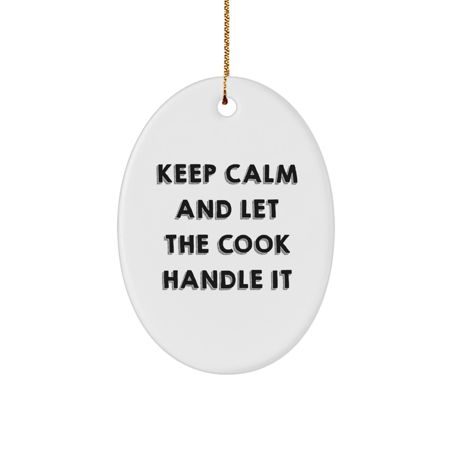 Funny Cook Gifts from Friends and Family - Keep Calm And Let The Cook Handle It Oval Ornament, Christmas Unique Gifts for Cook, Women, Men, Coworkers - Image 1