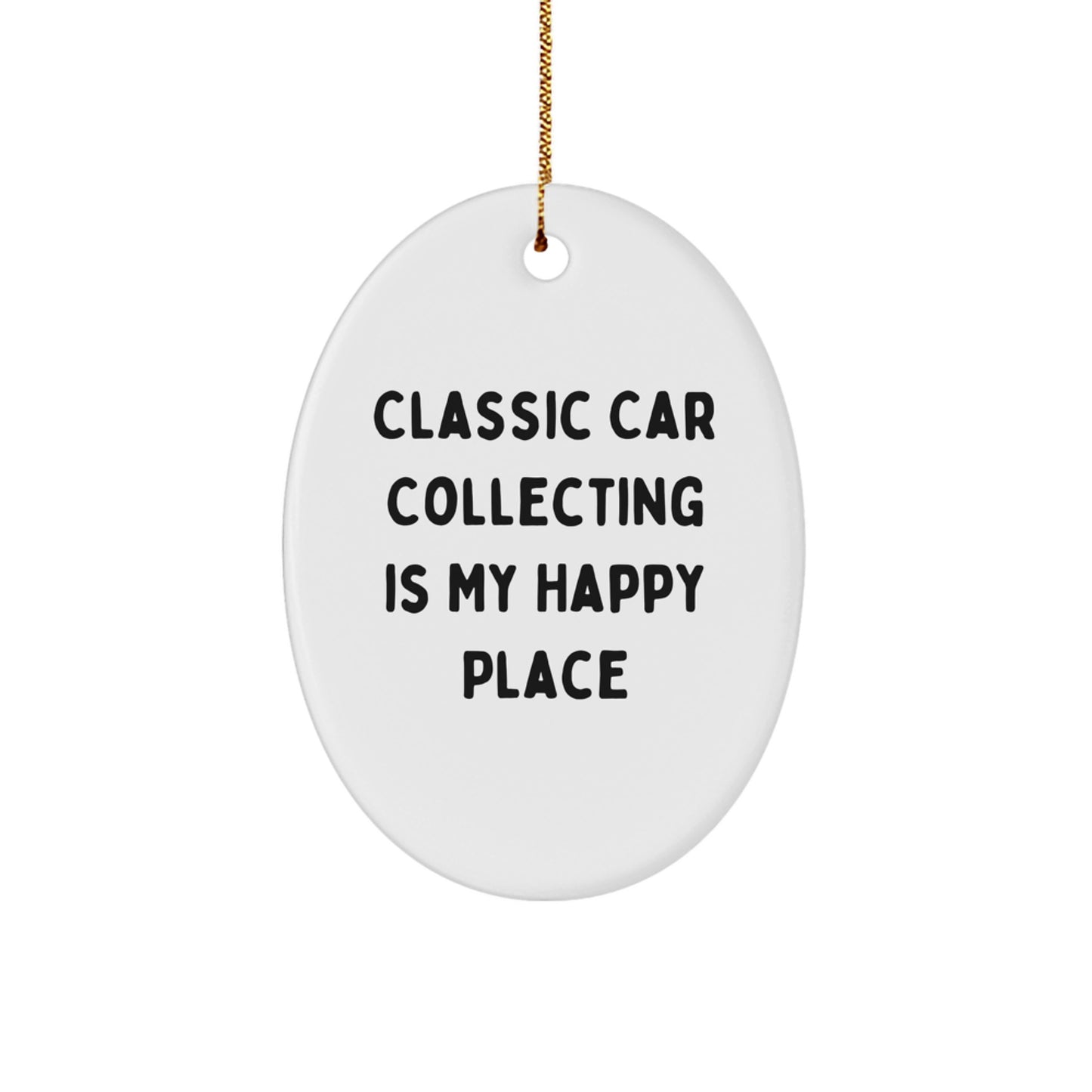 Classic Car Collecting Gifts from Family, Friends, or Coworkers - Oval Ornament with Funny Quote, Perfect for Classic Car Enthusiasts at Christmas - Image 1
