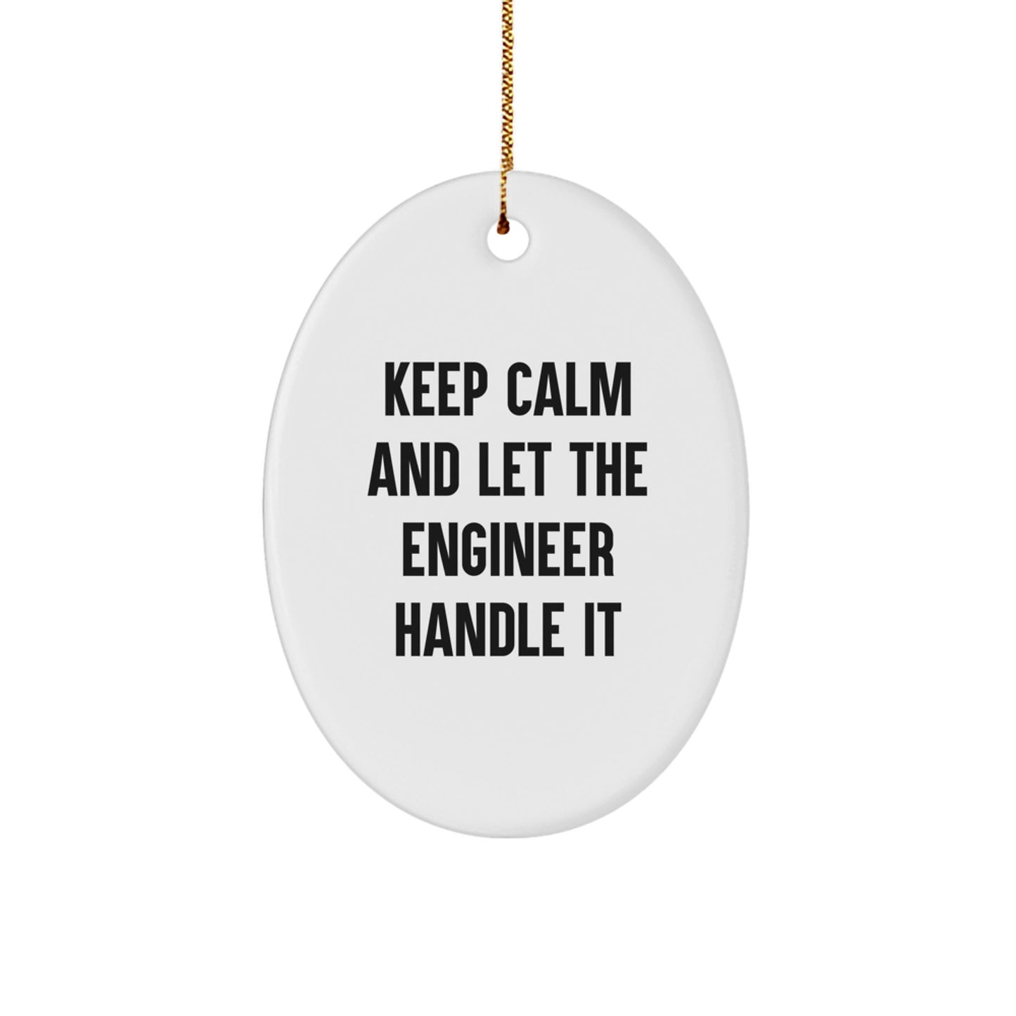 Funny Engineer Gifts from Friends, Keep Calm And Let The Engineer Handle It Oval Ornament for Christmas - Image 1