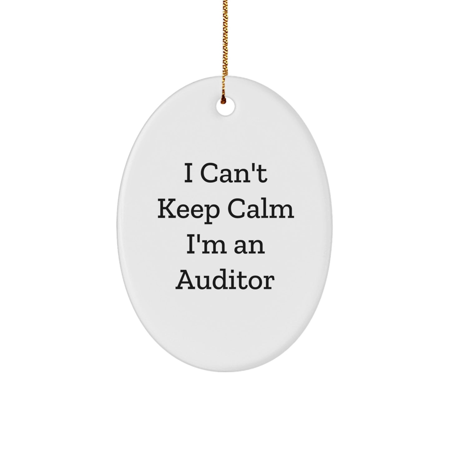 Funny Auditor Gift for Men Oval Ornament I Can't Keep Calm Gifts from Family Friends Coworkers - Image 1