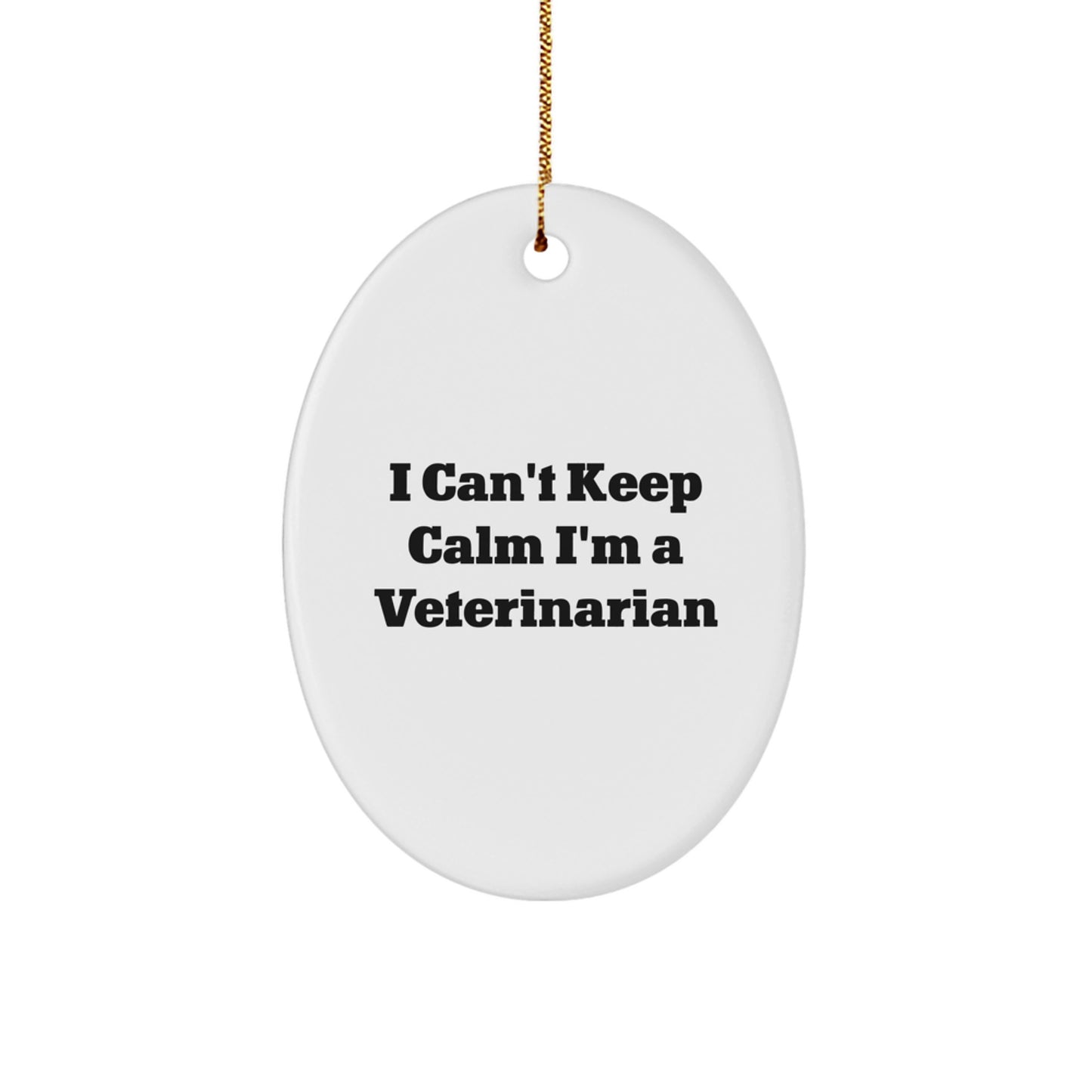 Funny Veterinarian Ornaments, I Can't Keep Calm I'm A Vet Gift for Veterinarians, Oval Ornament Christmas Unique Gifts from Friends, Family, or Coworkers - Image 1