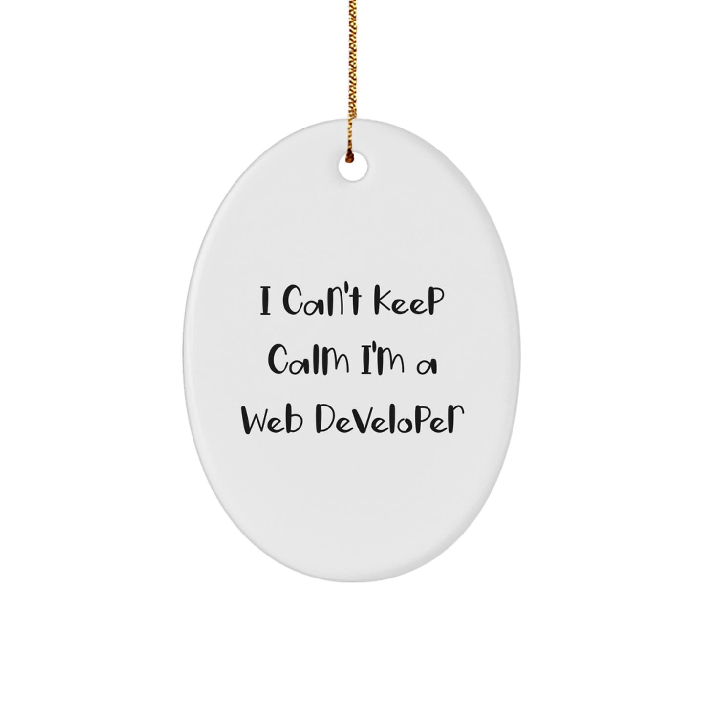 Funny Web Developer Gifts from Men to Coworkers - I Can't Keep Calm I'm A Web Developer Oval Ornament for Christmas Unique Gifts - Image 1