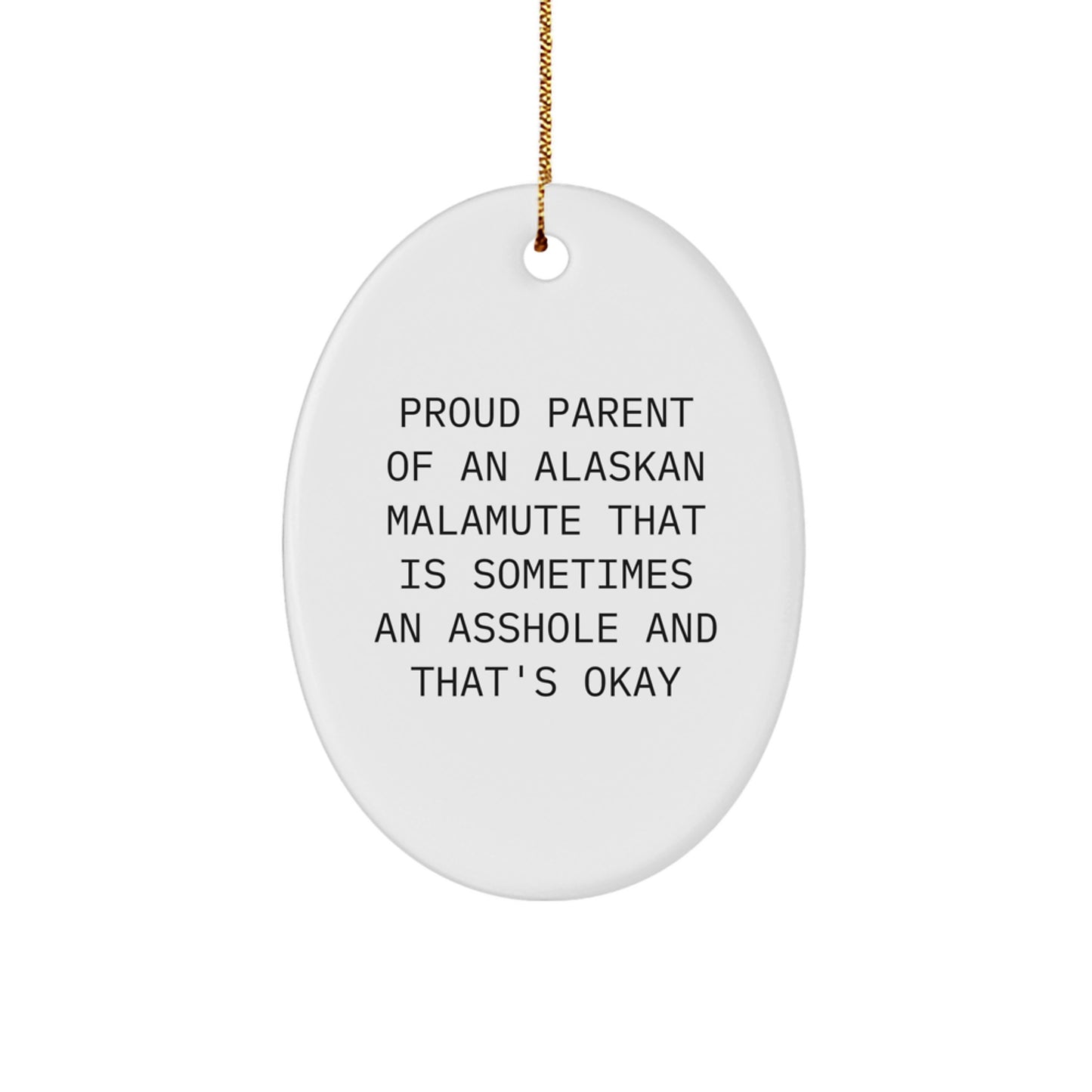Funny Alaskan Malamute Dog Lover Gifts from Mom Dad Friends Family for Christmas Unique Decorations Oval Ornament - Proud Parent Quote - Image 1