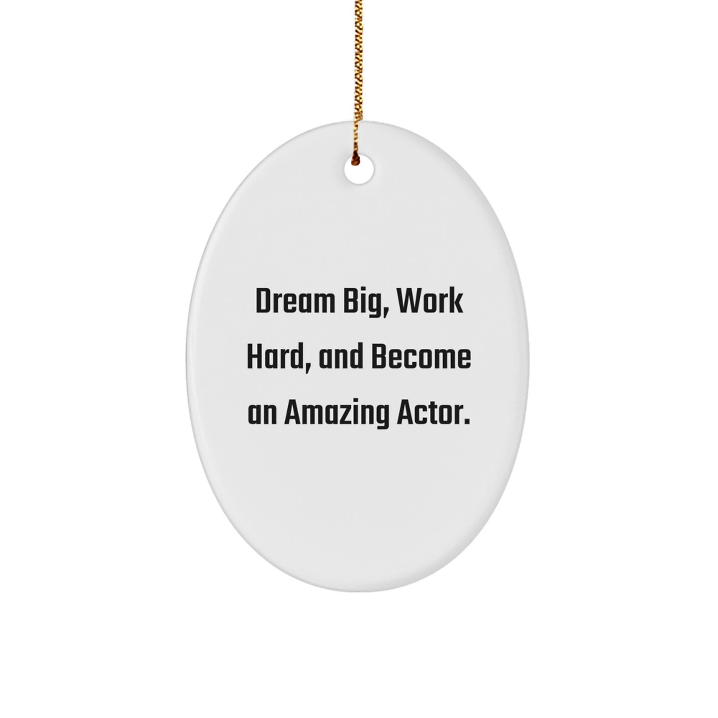Actor Inspirational Oval Ornament - Gifts from Friends for Christmas Unique Actor Decor - Image 1