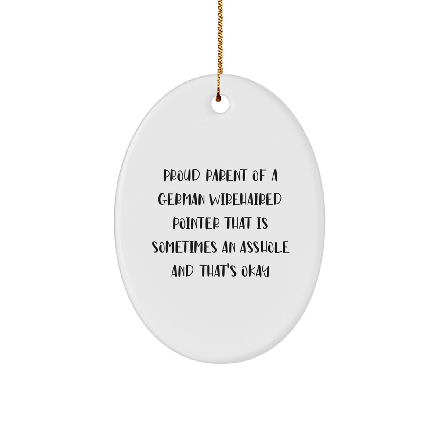 Funny German Wirehaired Pointer Dog Gifts from Family - Christmas Unique Presents for German Wirehaired Pointer Dog Lovers - Oval Ornament - Proud Parent Quote - Image 1