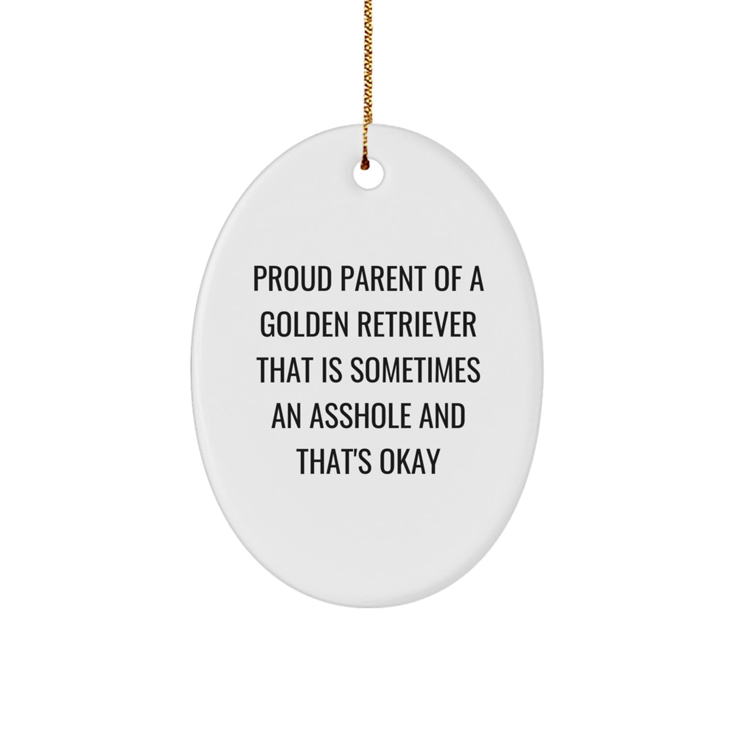 Funny Quote Golden Retriever Dog Lover Christmas Oval Ornament Gifts from Friends for Family - Image 1