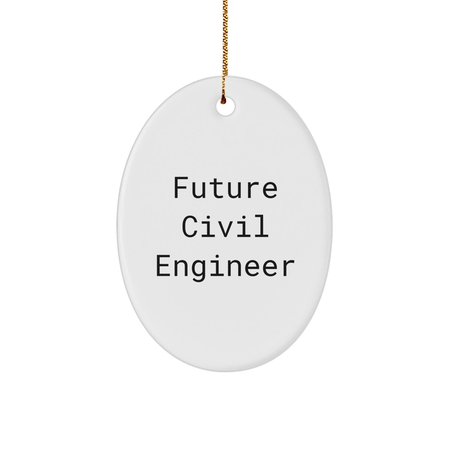 Funny Civil Engineer Gifts for Future Civil Engineers - Oval Ornament, White, Christmas Unique Gifts from Men to Friends - Image 1