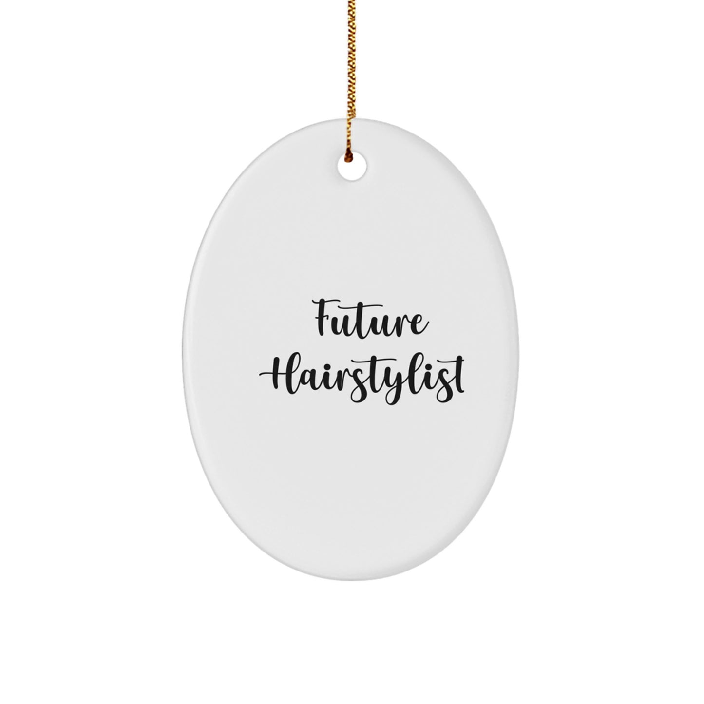 Funny Future Hairstylist Oval Ornament Gifts from Family for Christmas Inspiration, Oval Ornament for Hairstylist, 'Future Hairstylist' Quote, Christmas Unique Gifts - Image 1