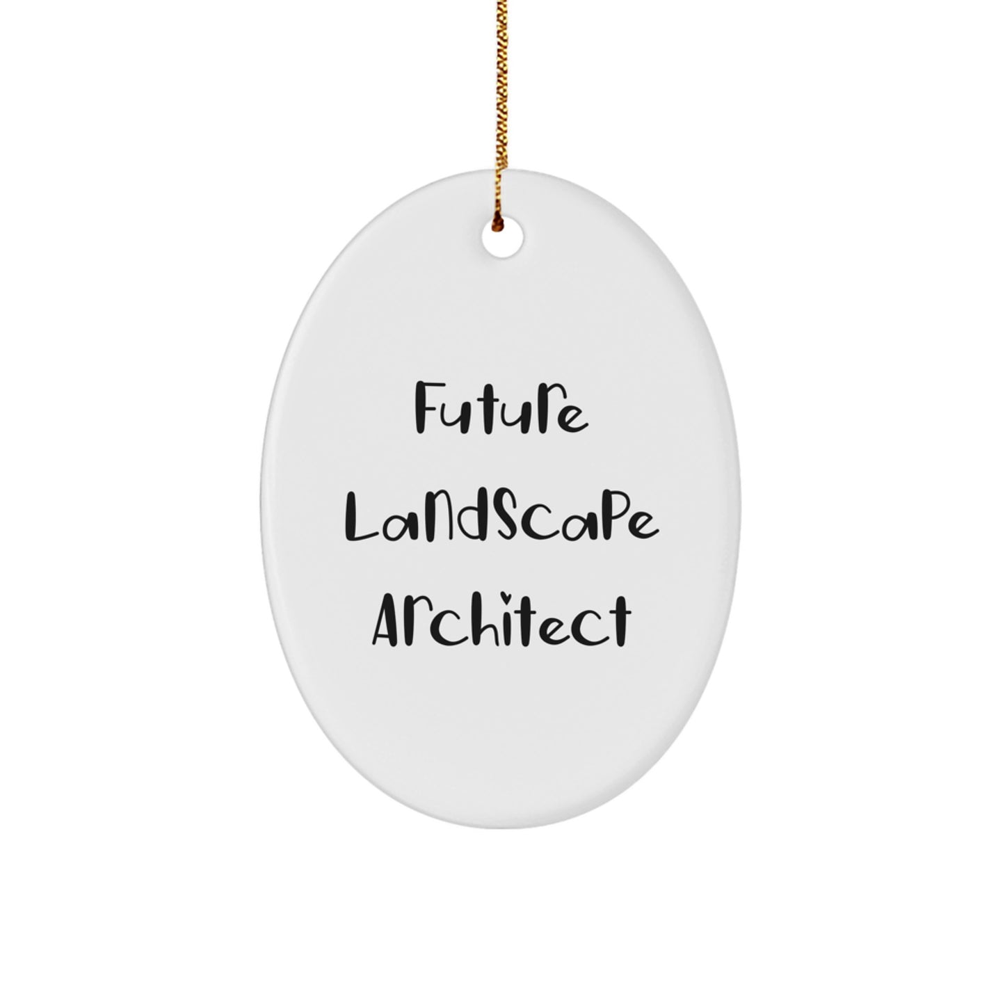 Funny Future Landscape Architect Christmas Unique Gifts from Friends to Family Oval Ornament, 'Future Landscape Architect' Quote, Durable MDF Material, 3.25" Tall, 1/8" Thick, Vibrant Colors - Image 1