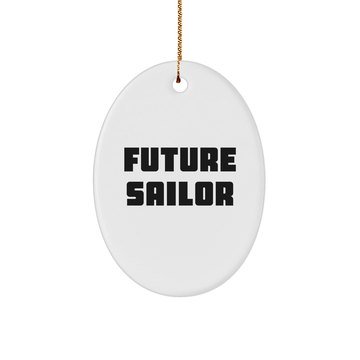 Sailor Oval Ornament Gifts from Men to Future Sailor, 'Future Sailor' Quote, Christmas Unique Gifts - Image 1