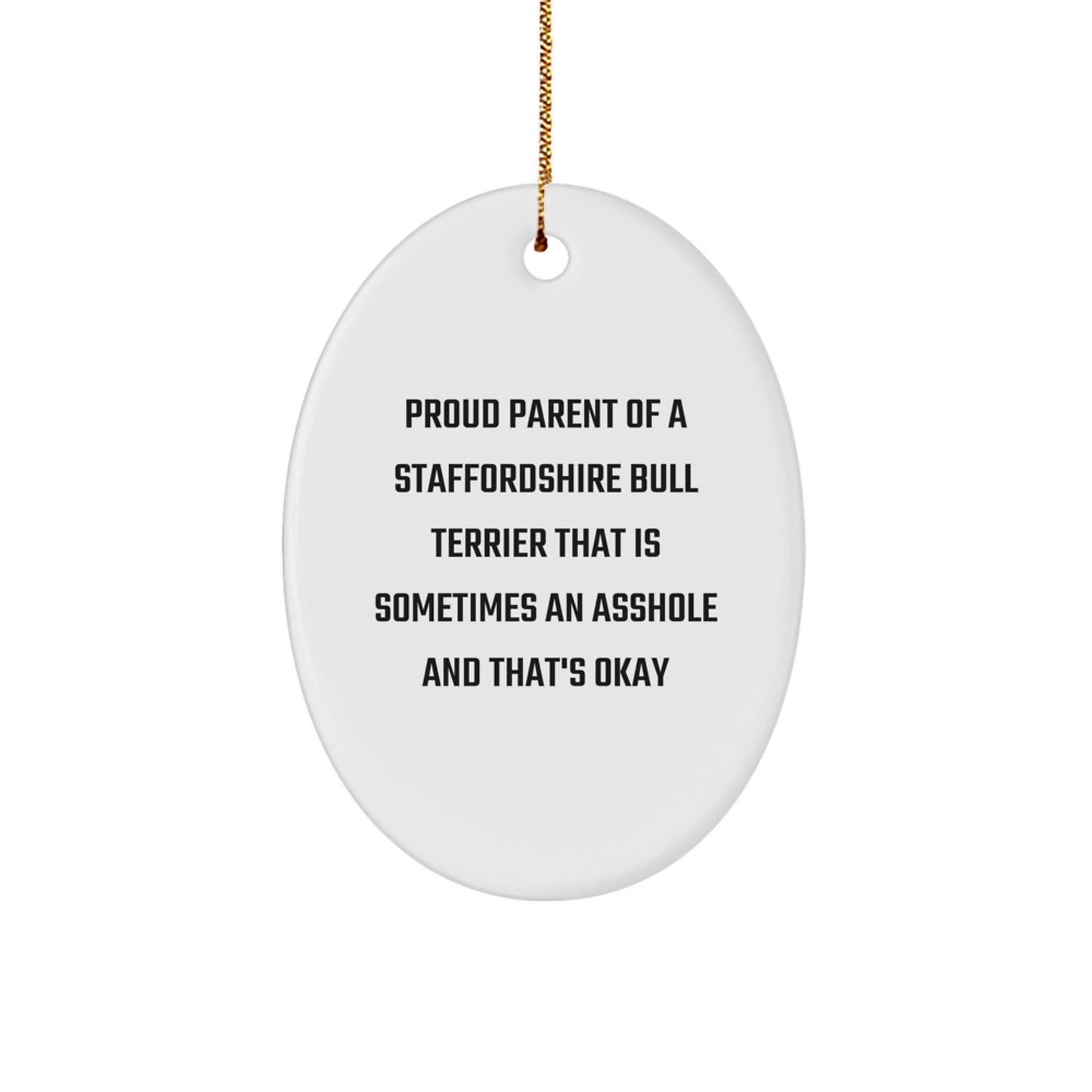 Funny Staffordshire Bull Terrier Dog Gifts, Oval Ornament for Christmas Unique Presents from Family, Proud Parent Quote, White, 3.25\ - Image 1