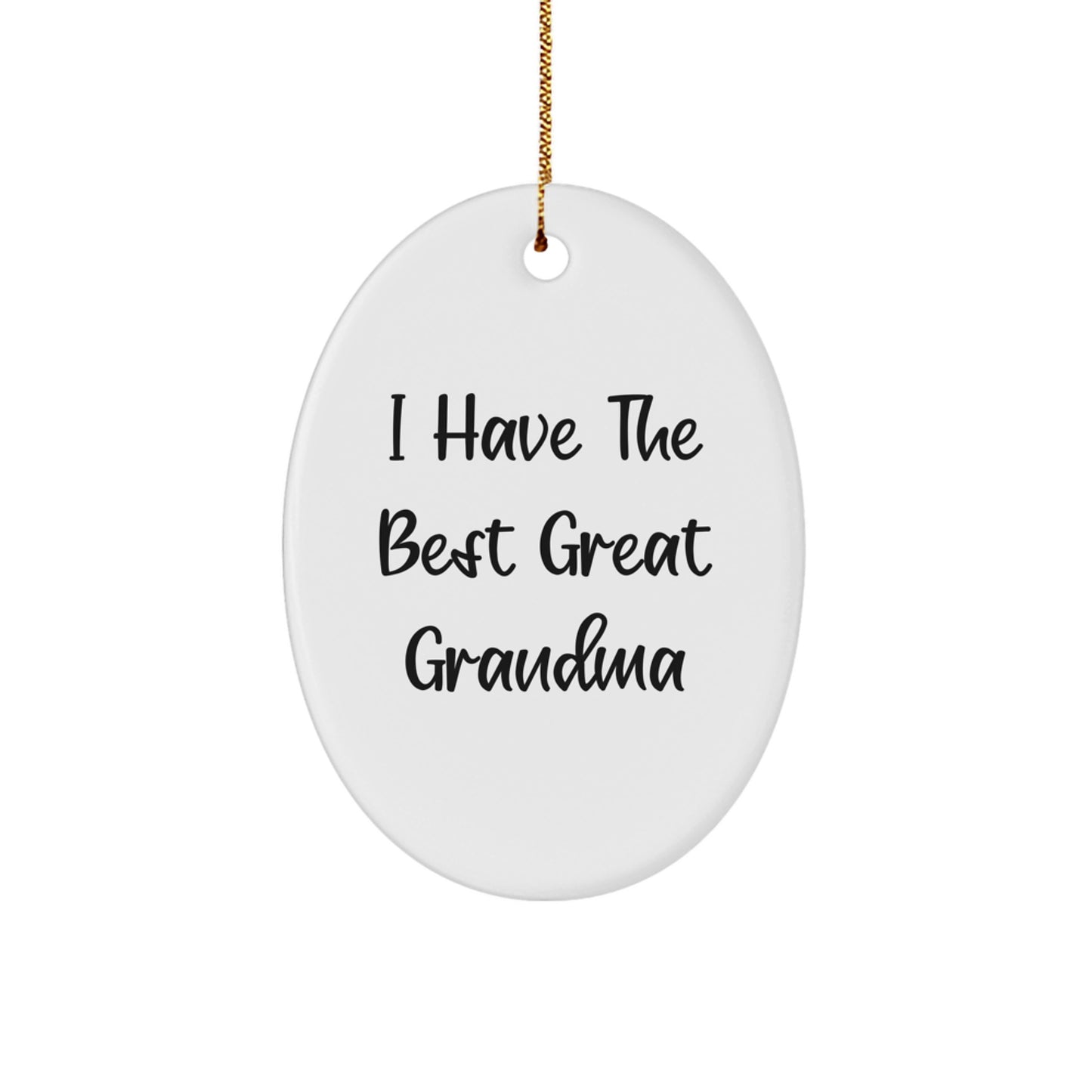 Funny Grandma Oval Ornament Gifts from Family - I Have The Best Great Grandma - Image 1
