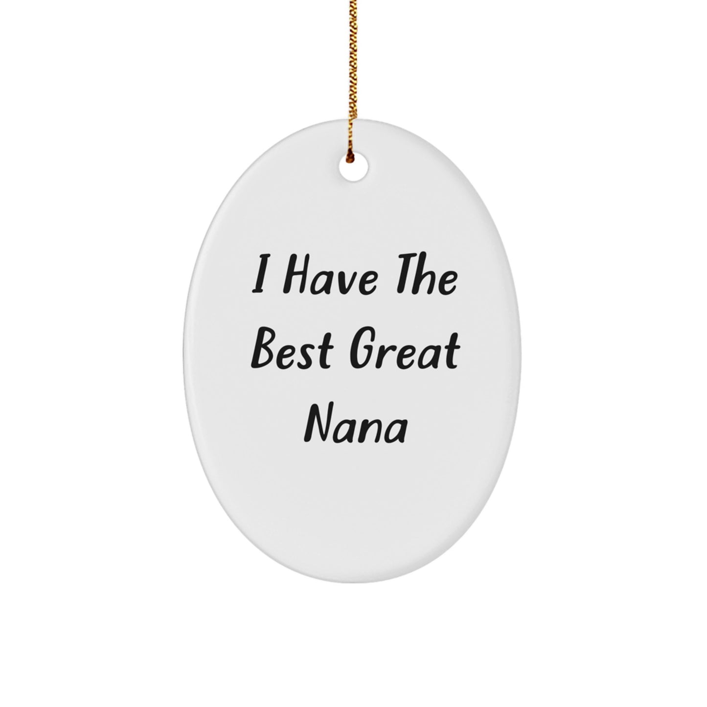 Funny 'I Have The Best Great Nana' Oval Ornament, White, Christmas Unique Gifts from Family, Gifts for Grandma Nana - Image 1