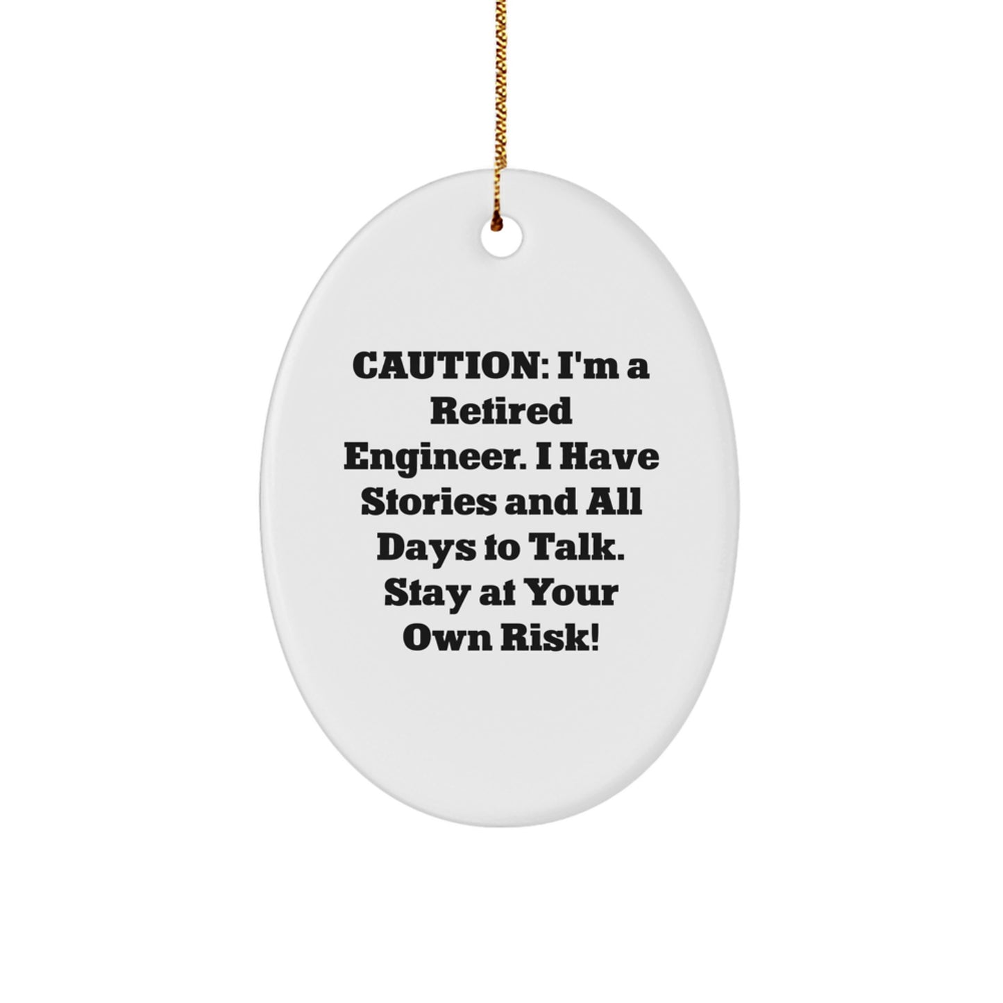Funny Engineer Gifts from Friends - Retro Oval Ornament for Christmas - 'Caution: I'm A Retired Engineer...' Quote - Image 1