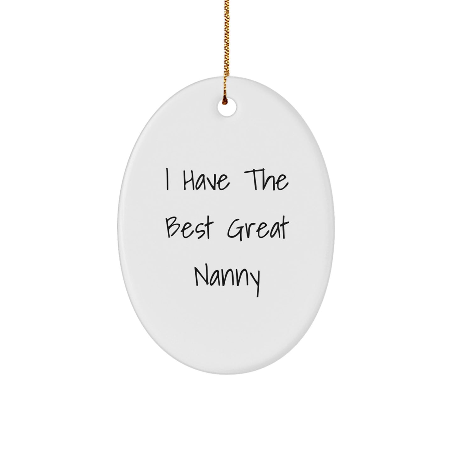 Funny Nanny Gifts for Her, Oval Ornament from Family, I Have The Best Great Nanny Christmas Unique Gift - Image 1