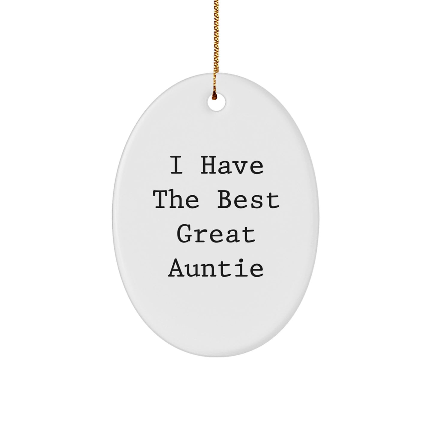 Funny Gifts from Men to Auntie, Oval Ornament I Have The Best Great Auntie, Christmas Unique Gifts - Image 1