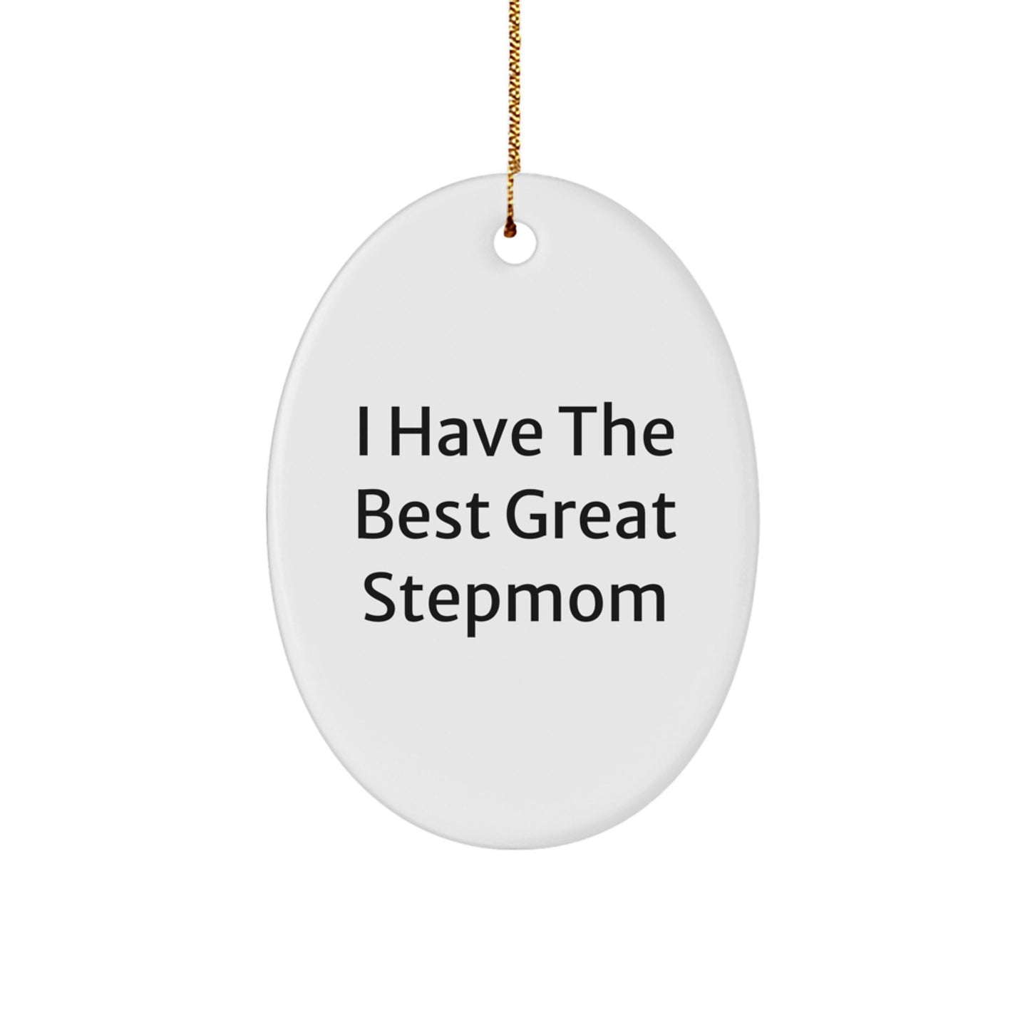 Funny Stepmom Gifts from Men - 'I Have The Best Great Stepmom' Oval Ornament for Christmas Unique Gifts - Image 1