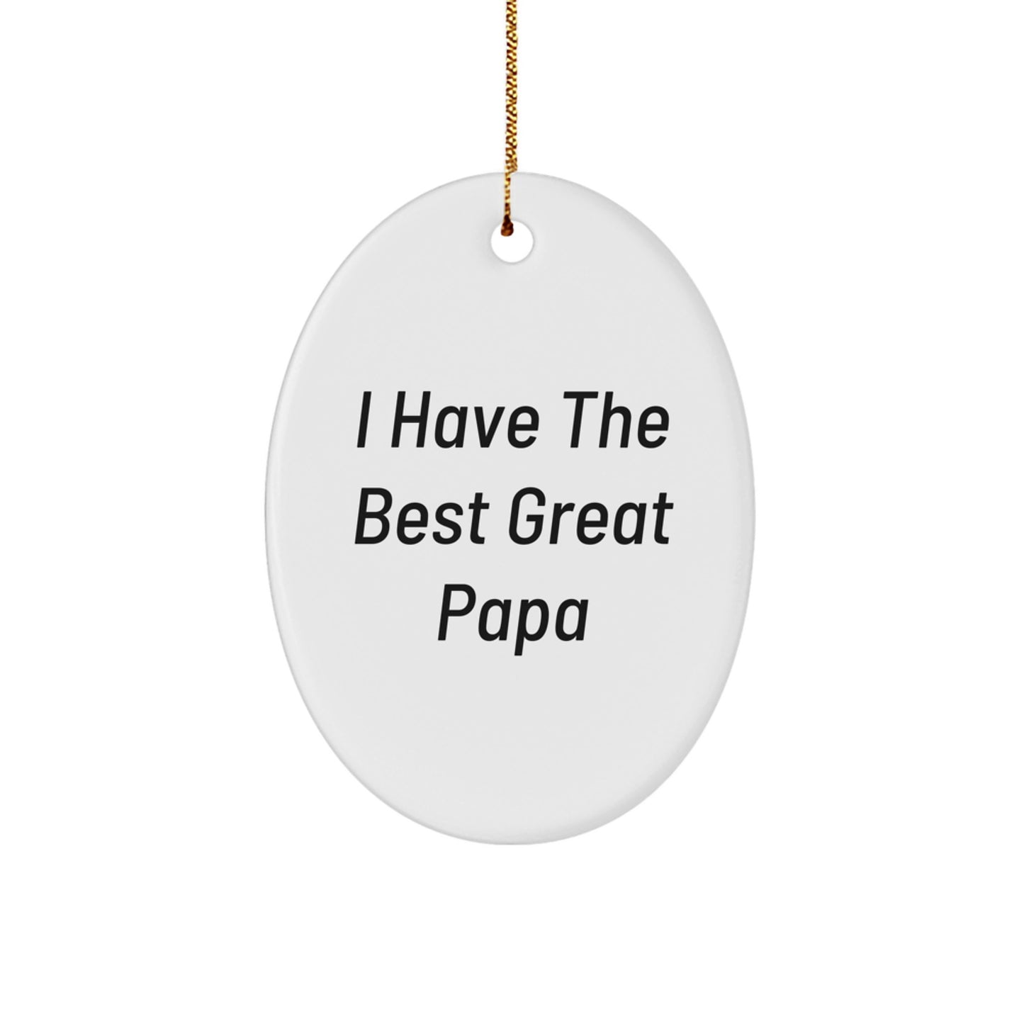 Funny Papa Gifts, Oval Ornament for Papa, I Have The Best Great Papa Christmas Unique Gifts from Family - Image 1