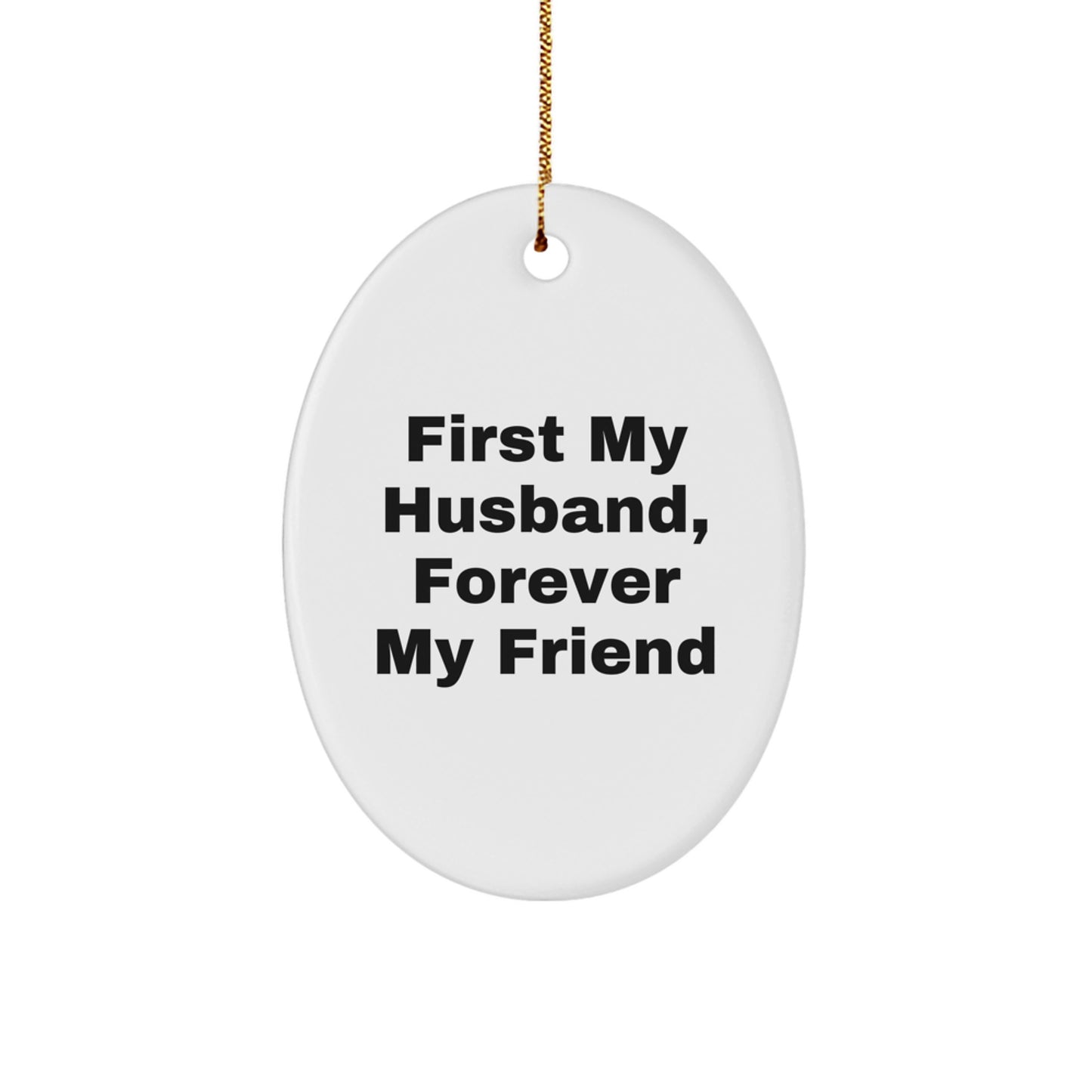 Funny Husband Oval Ornament Gifts from Family for Him 'First My Husband, Forever My Friend' Christmas Unique Ornaments - Image 1