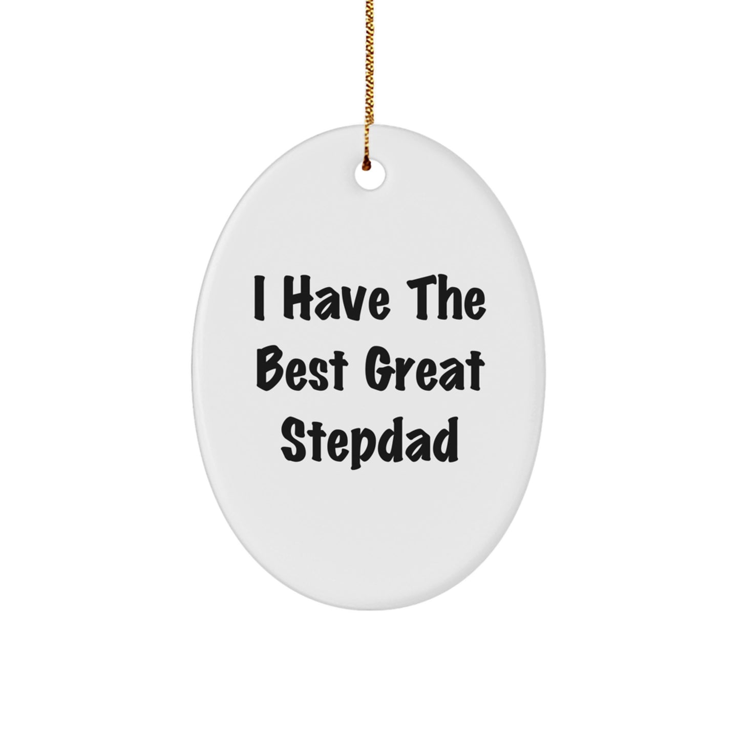 Funny Stepdad Gifts for Him, I Have The Best Great Stepdad Oval Ornament, Christmas Unique Gifts from Family - Image 1