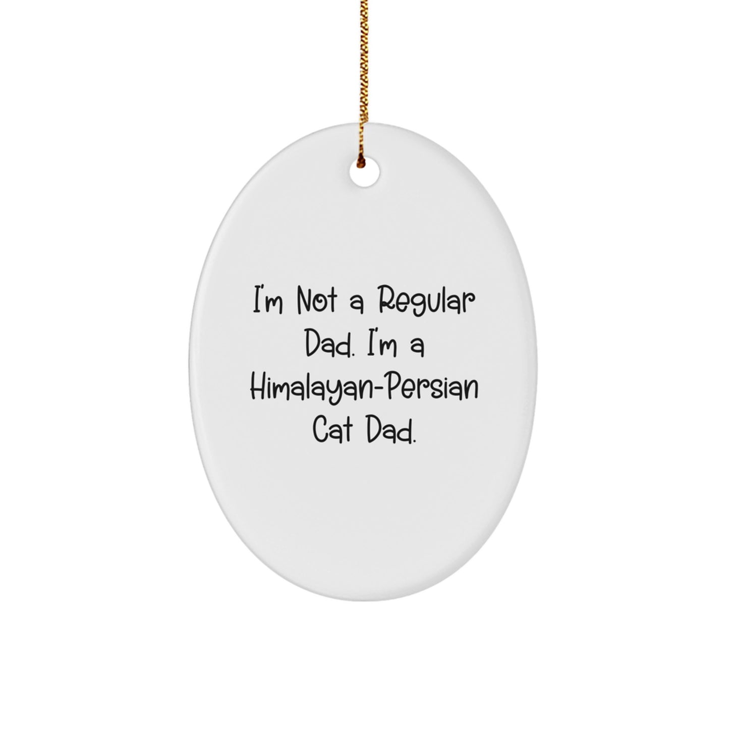 Funny Himalayan-Persian Cat Dad Oval Ornament for Men - Gifts from Sons to Dads for Christmas Unique Gifts - Image 1