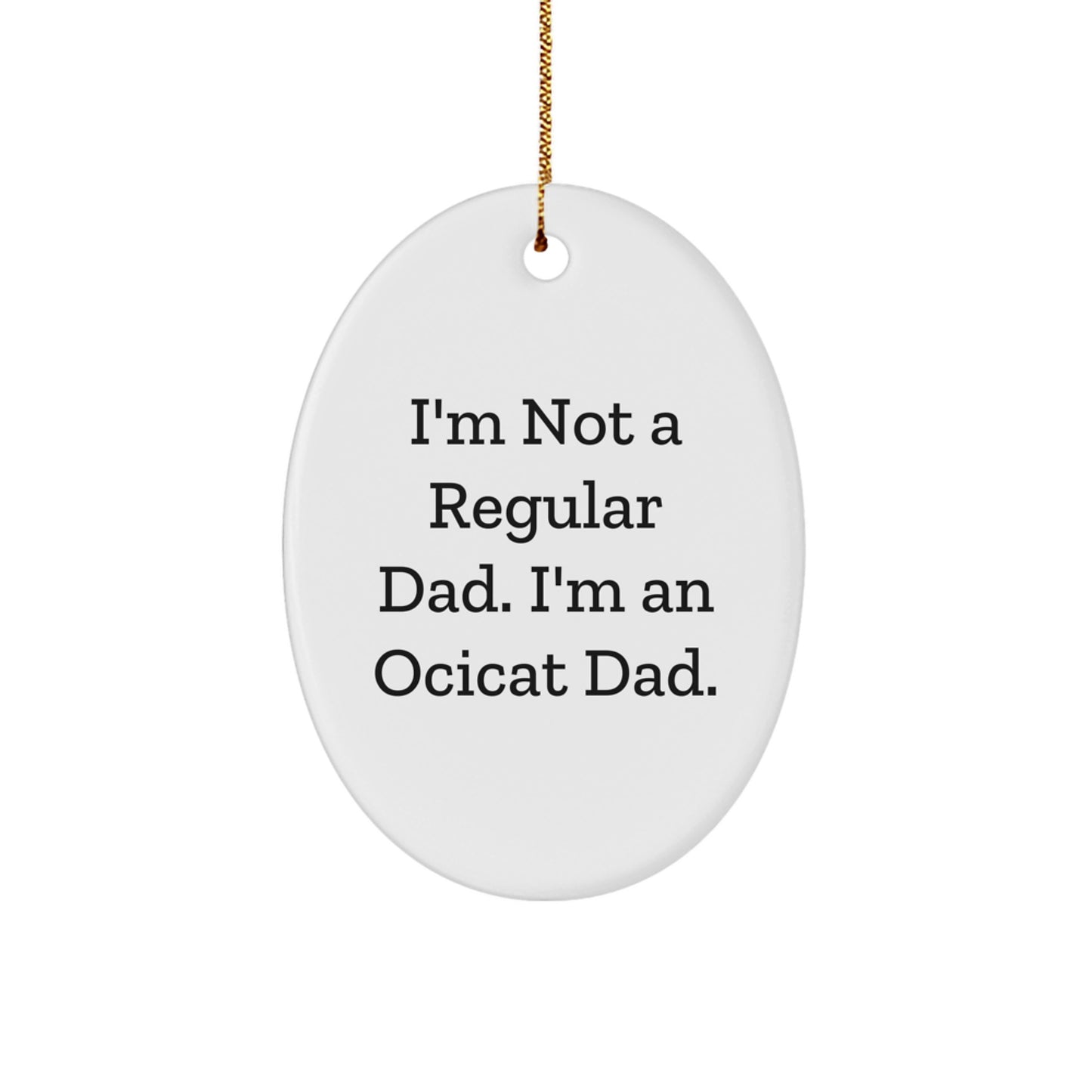 Funny Ocicat Dad Gifts from Men for Dad on Christmas Unique Gifts for Him - Image 1