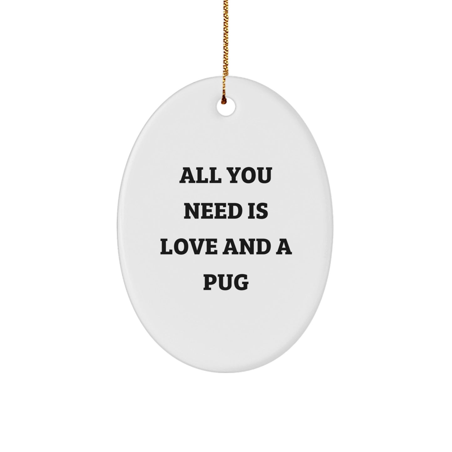 Funny Pug Dog Oval Ornament Gifts from Men to Family - Perfect for Christmas Unique Presents - Image 1