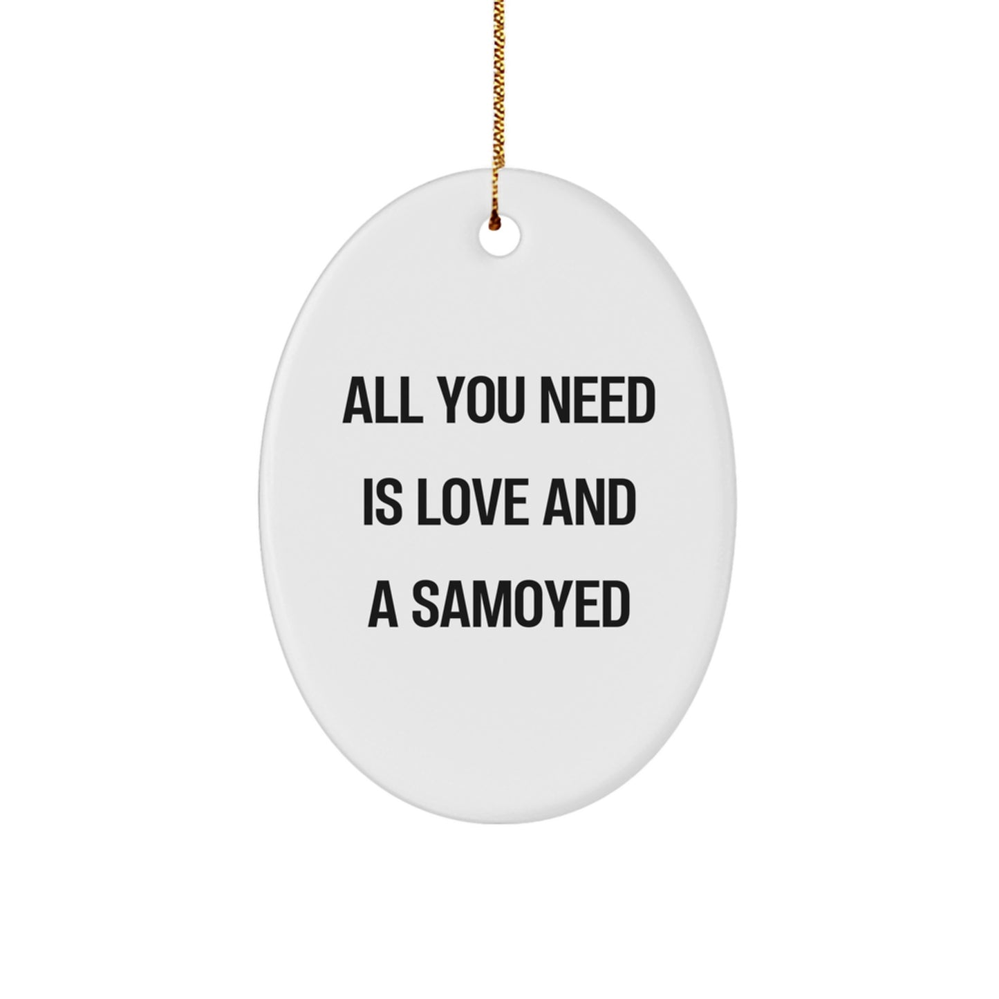 Samoyed Dog Oval Ornament Gifts for Friends and Family, Christmas Unique Gifts from Men, Funny Quote Oval Ornament, Samoyed Dog Lover Gifts - Image 1