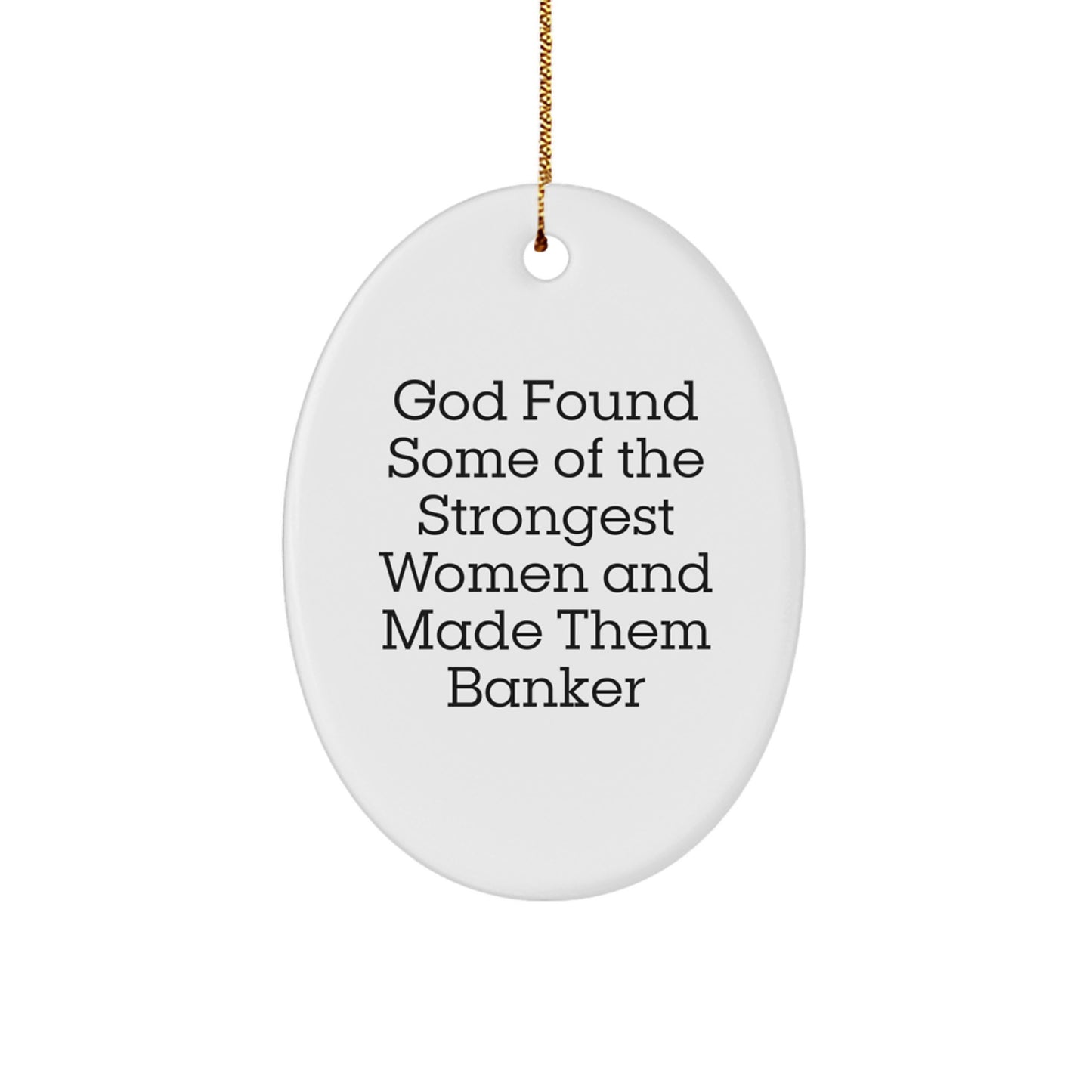 Funny Inspirational Banker Gifts for Women - Oval Ornament Christmas Unique Gifts from Men Friends Family - Image 1