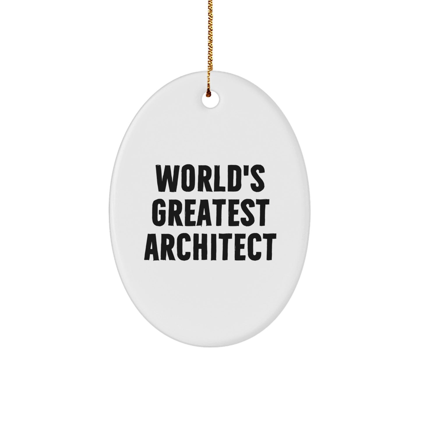 World's Greatest 'Architect' Oval Ornament, Funny Quote Gifts from Friends to Architect, Unique Christmas Unique Gifts for Men, Women, Family - Image 1