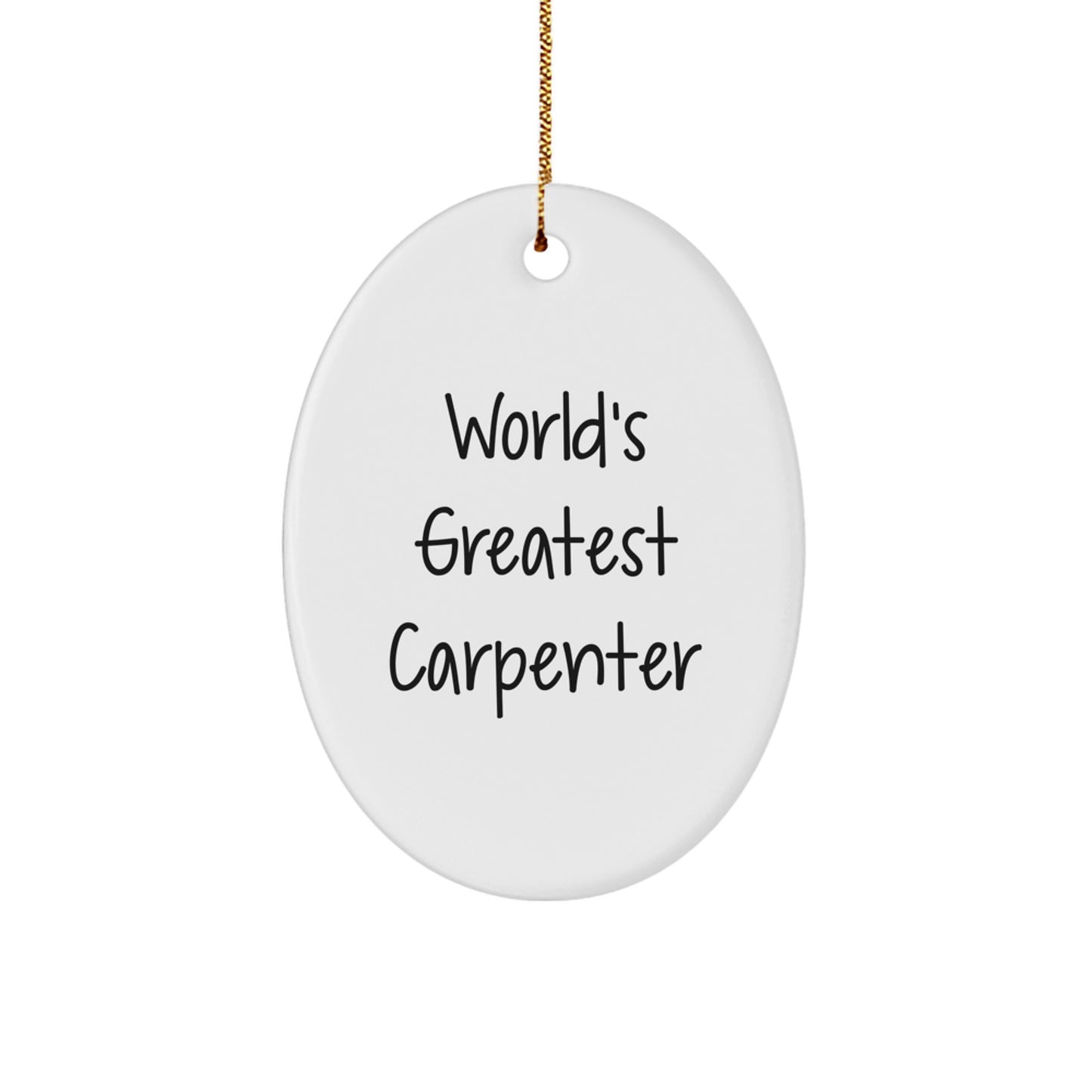 Funny Carpenter Quotes Oval Christmas Ornament Gifts from Friends for Men - Image 1