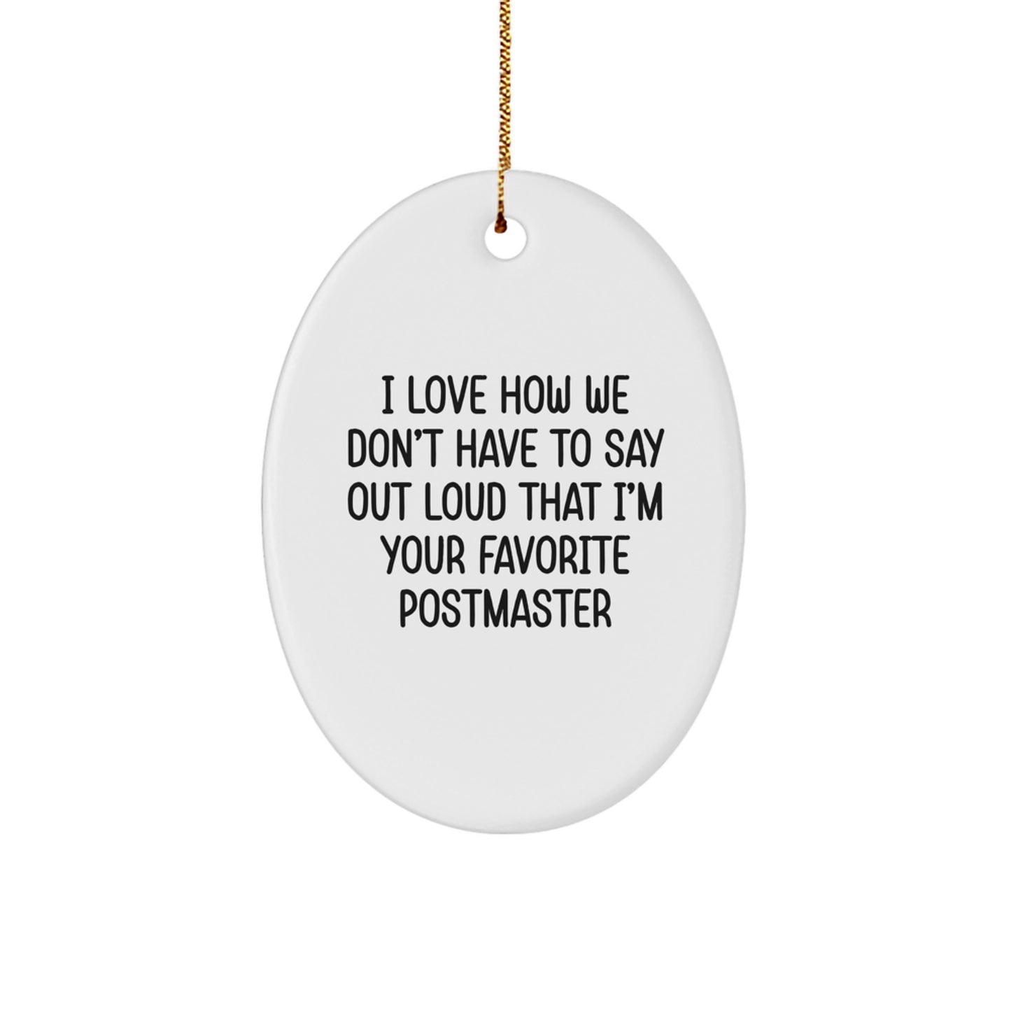 Gifts from Friends and Family to the Favorite Postmaster, Funny Oval Ornament for Christmas Unique Gifts - Image 1