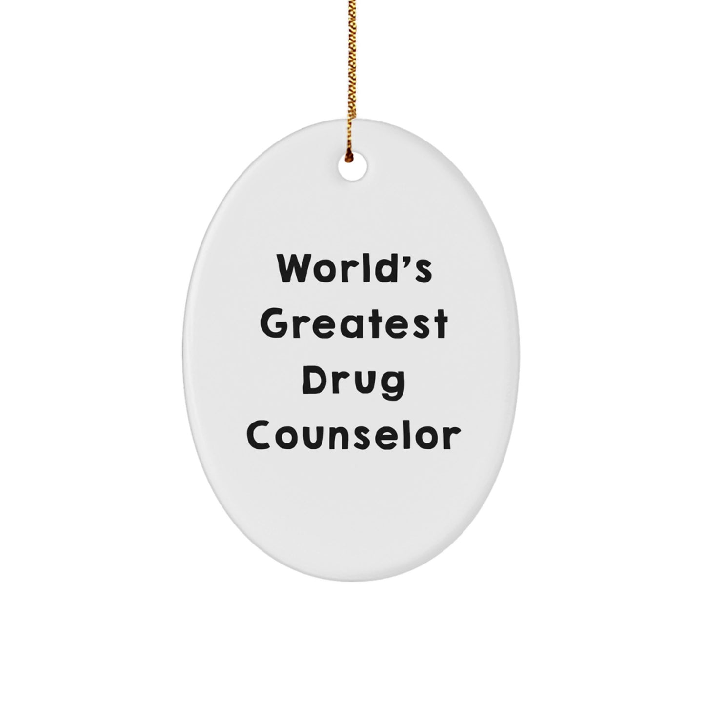 Funny Quote Drug Counselor Oval Ornament Gifts from Men for Coworkers, Christmas Unique Gifts - Image 1