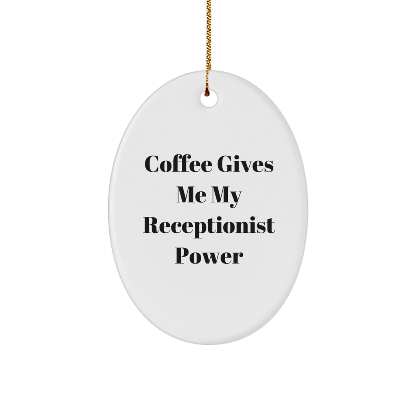Funny Receptionist Gifts from Men for Receptionist Christmas Unique Oval Ornament Coffee Quotes - Image 1