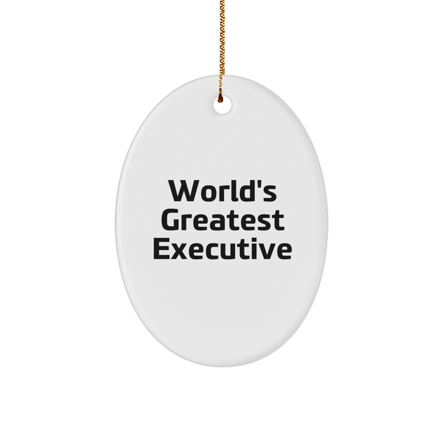 Funny World's Greatest Executive Oval Ornament, Christmas Unique Gifts for Executive Friends and Family - Image 1
