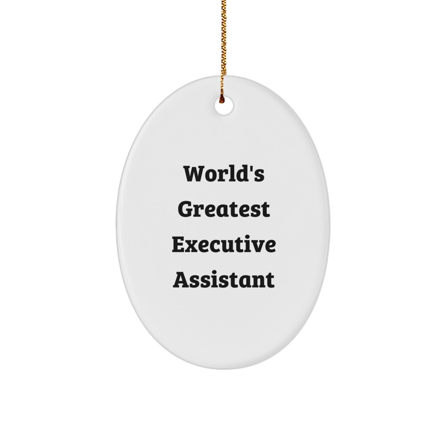 Funny Executive Assistant Oval Ornament Gifts from Family, Friends, Coworkers - World's Greatest Executive Assistant, Oval Shaped Ornament, Christmas Unique Gifts for Men, Women, Executive Assistant - Image 1