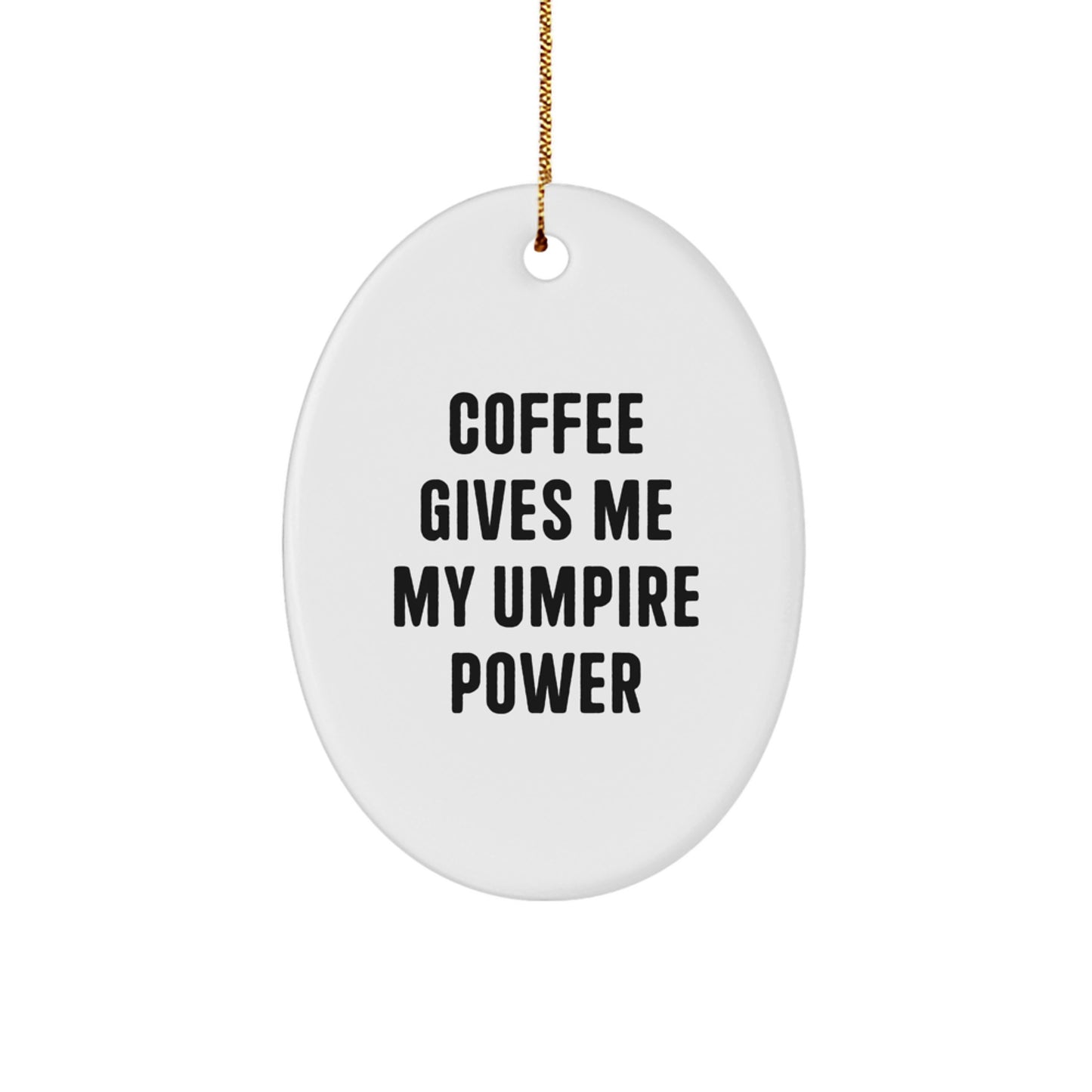 Umpire Oval Ornament - Funny Quote Gifts from Friends for Umpire Lovers - Christmas Unique Gifts - Image 1