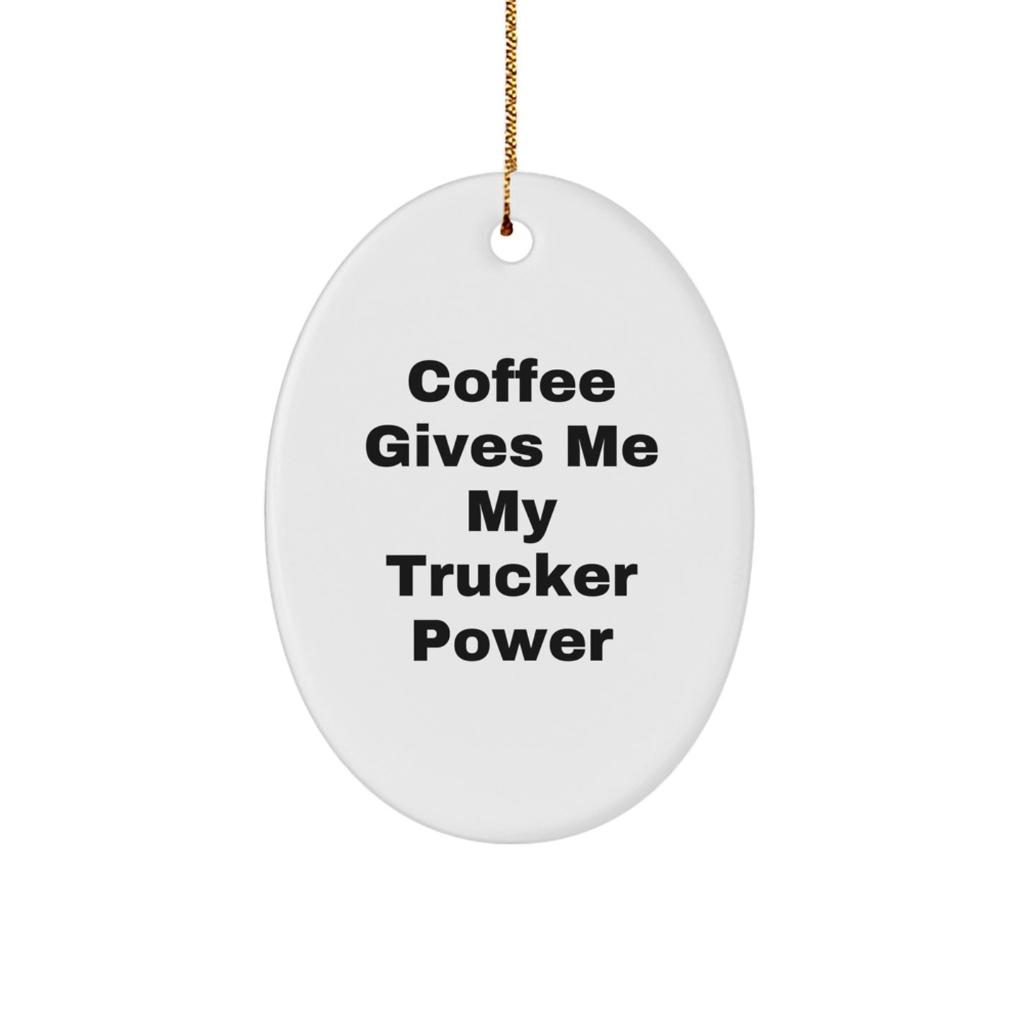 Funny Trucker Gifts from Friends for Men - Oval Ornament with Coffee Quote - Christmas Unique Presents - Image 1