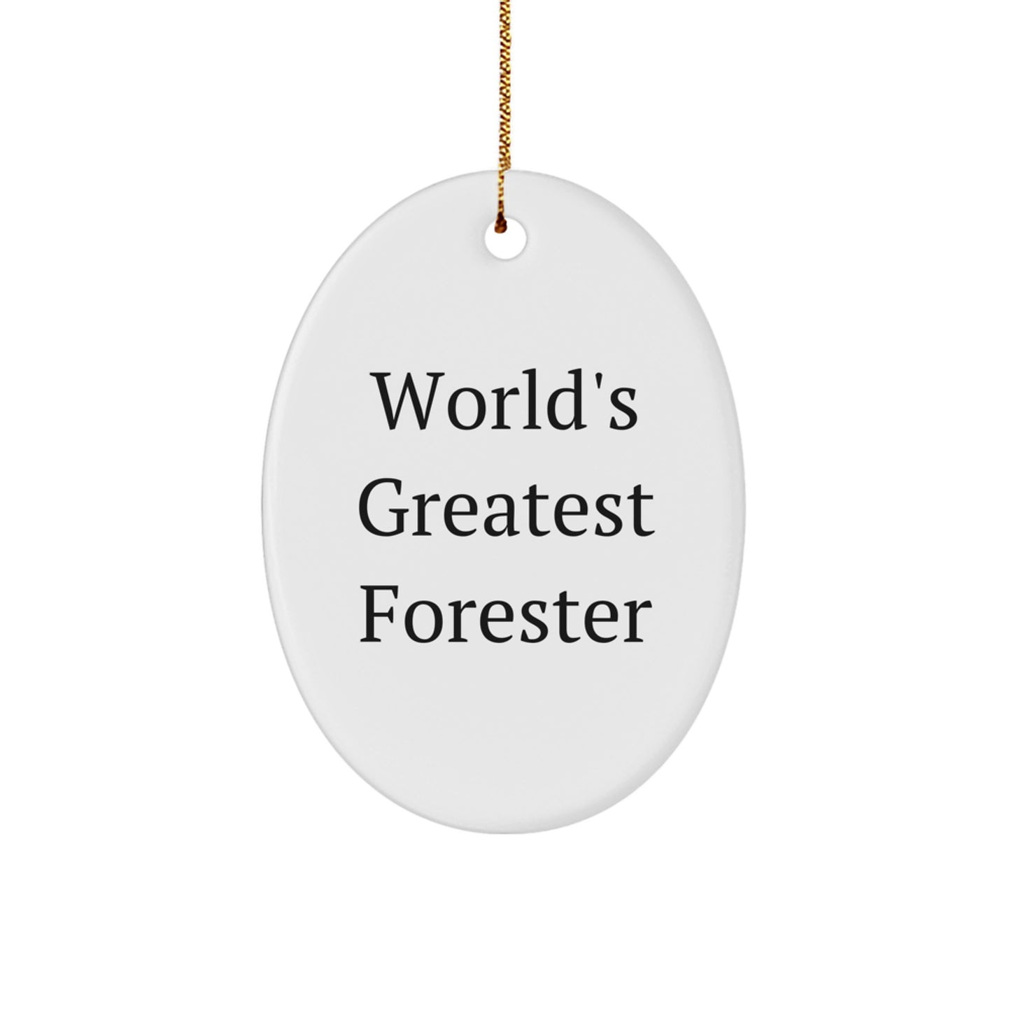 Funny World's Greatest Forester Oval Ornament Gifts from Friends for Forester Christmas Unique Gifts - Image 1