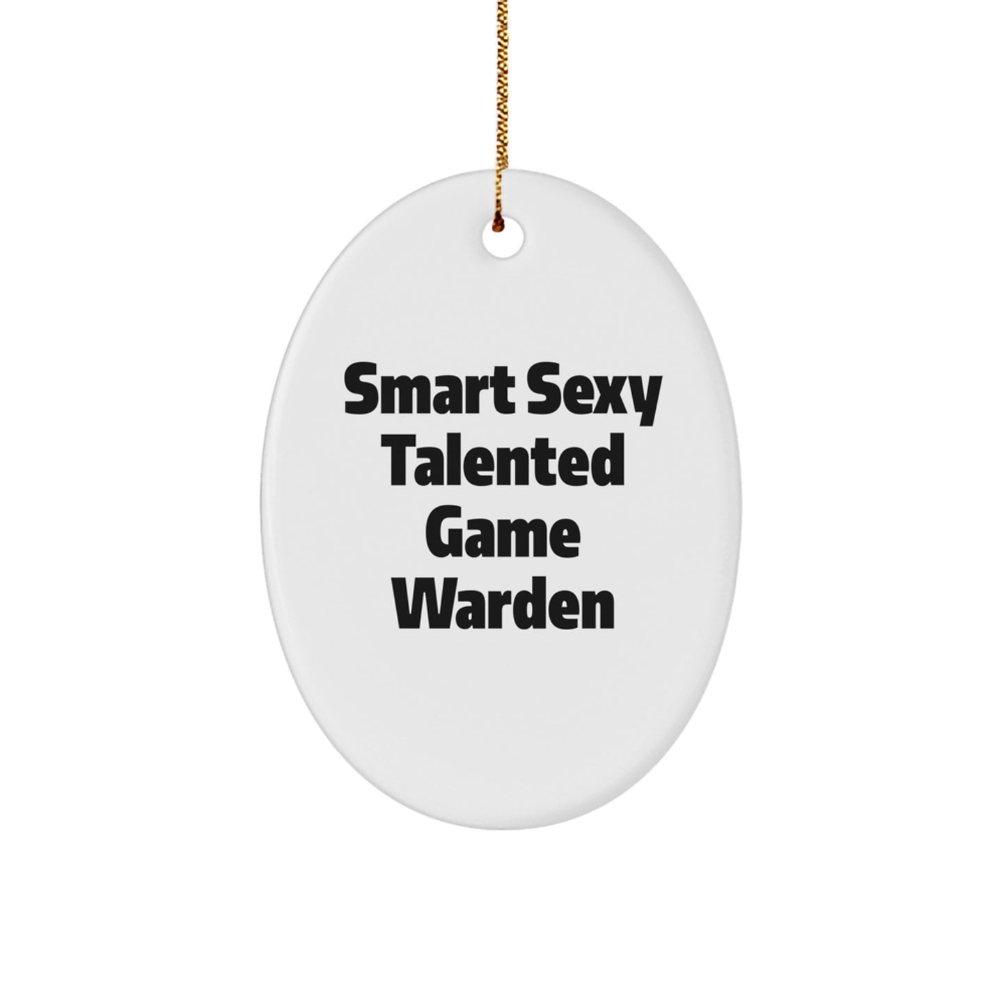Gifts from Family and Friends, Smart Sexy Talented Game Warden Oval Ornament, White Christmas Decor - Image 1