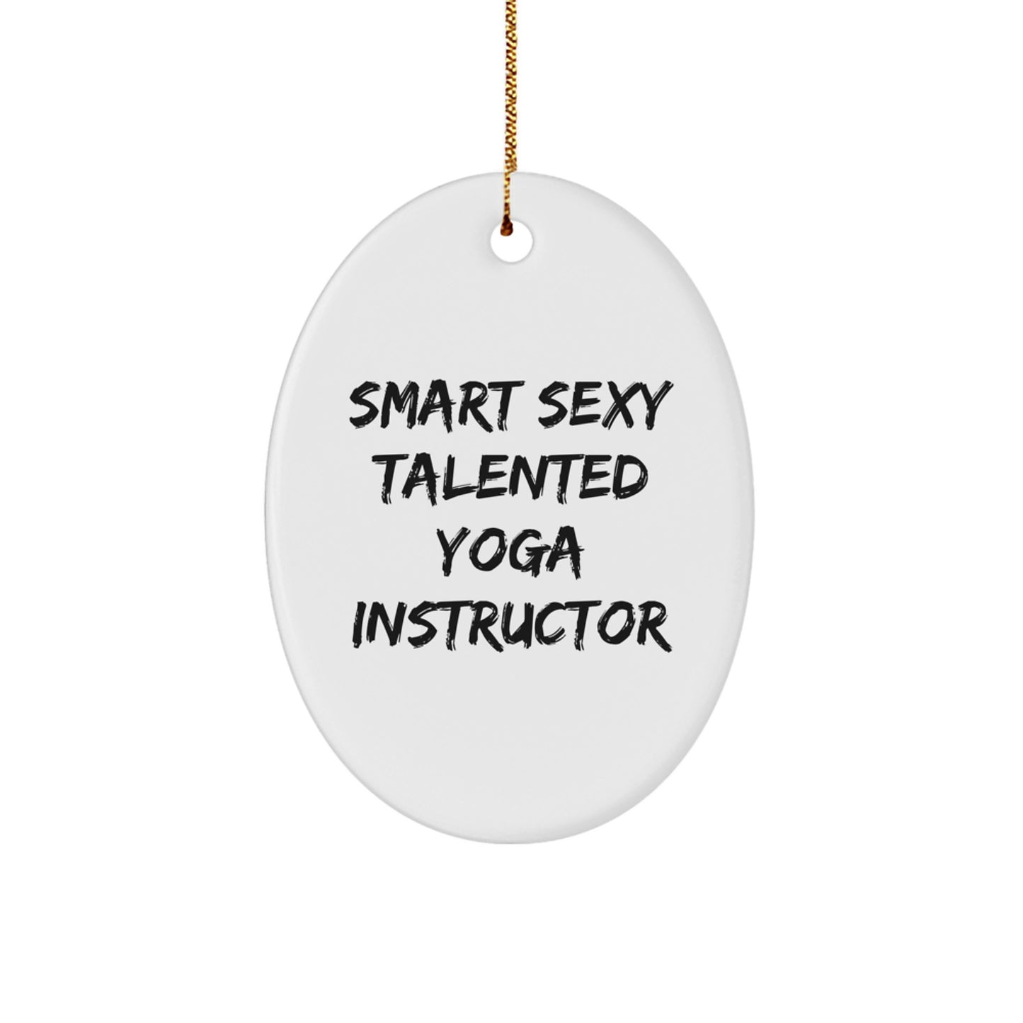 Funny Yoga Instructor Gifts from Friends - Smart Sexy Oval Ornament for Yoga Instructor Christmas Unique Gifts - Image 1