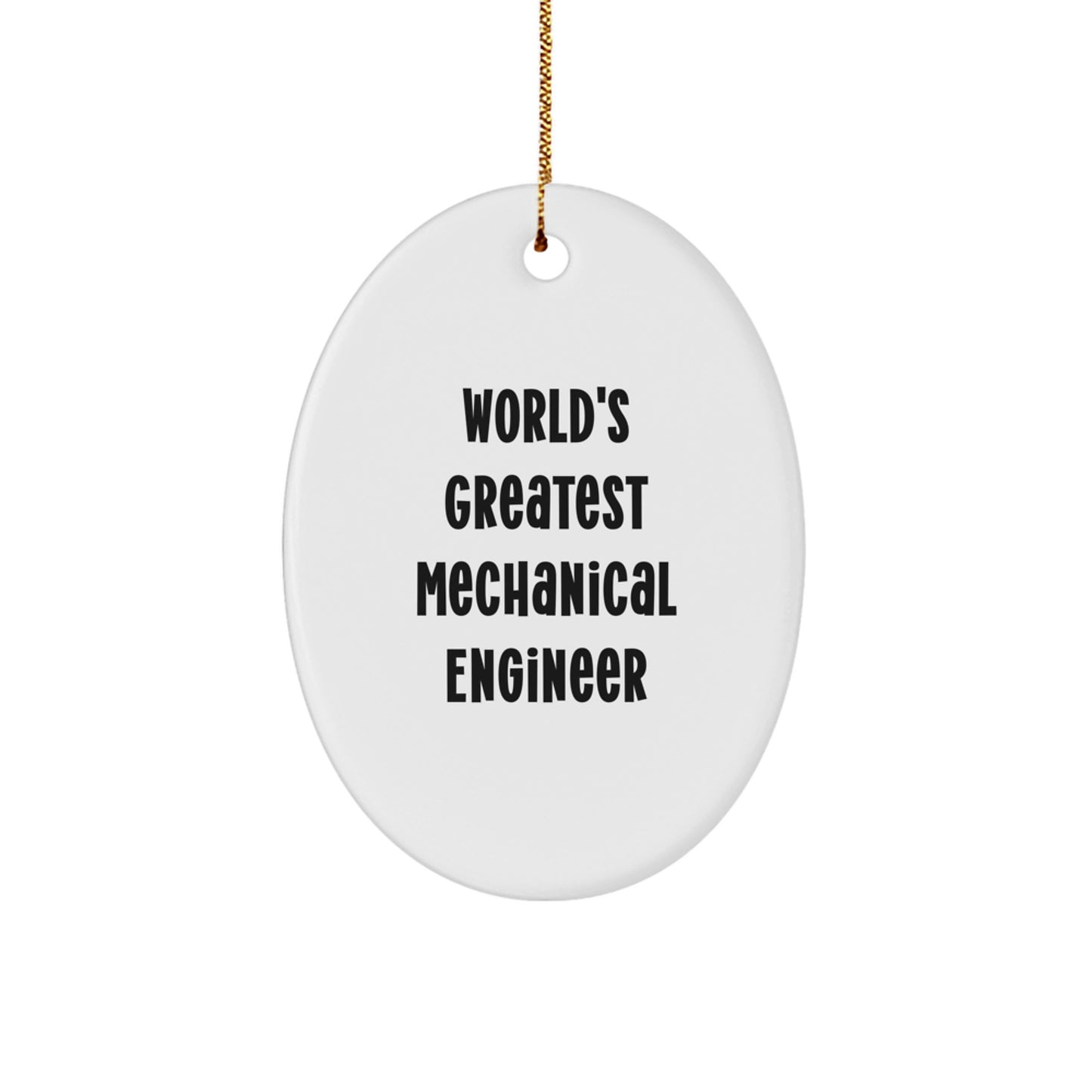 Funny Quotes for Mechanical Engineers, Oval Ornament, World's Greatest Gift for Him, Christmas Unique Decorations, Gift from Friends, Family, Coworkers - Image 1