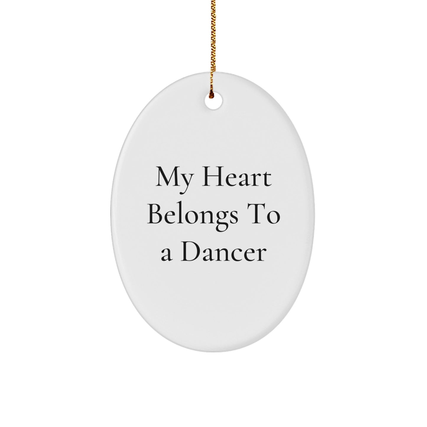 Funny Gift for Dancer Lover, Oval Ornament with 'My Heart Belongs To A Dancer', Christmas Unique Gifts from Friends to Family - Image 1