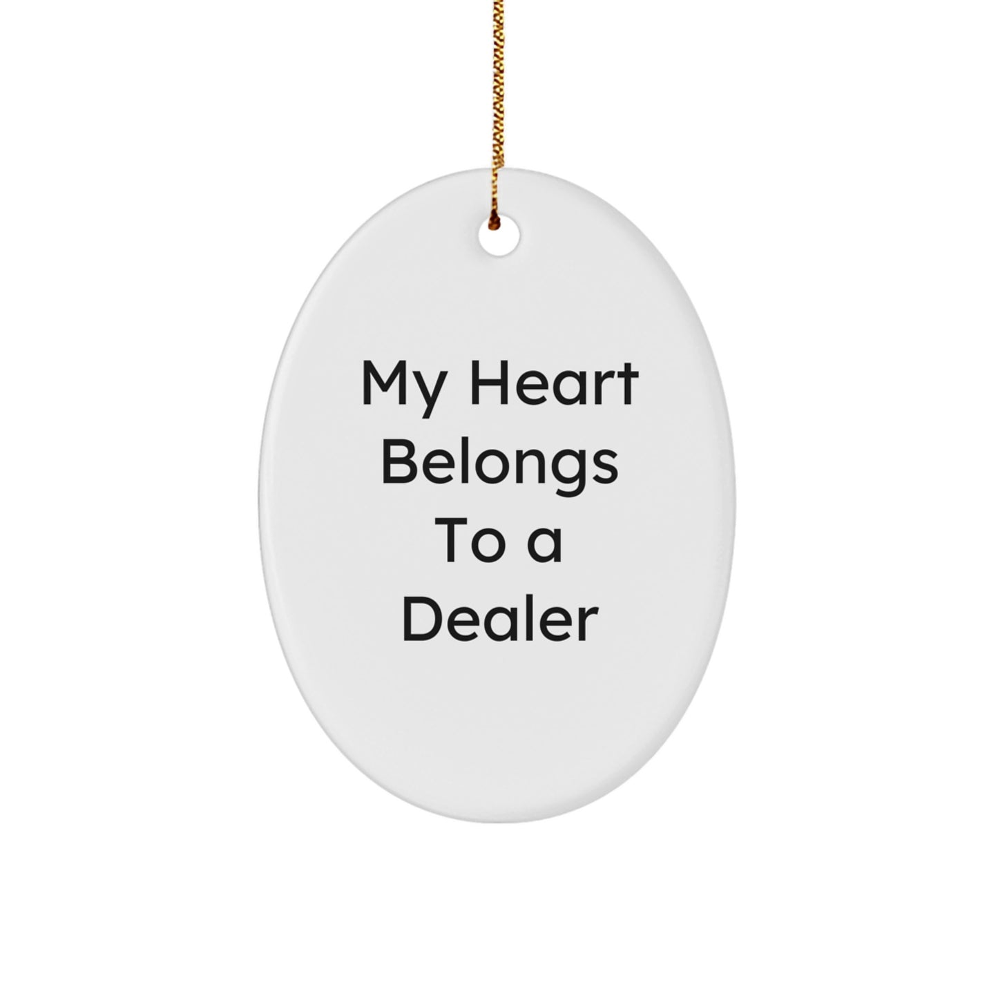Funny Dealer Gifts - My Heart Belongs To A Dealer Oval Ornament - Perfect Christmas Unique Gifts from Friends and Family to Men or Women - Image 1