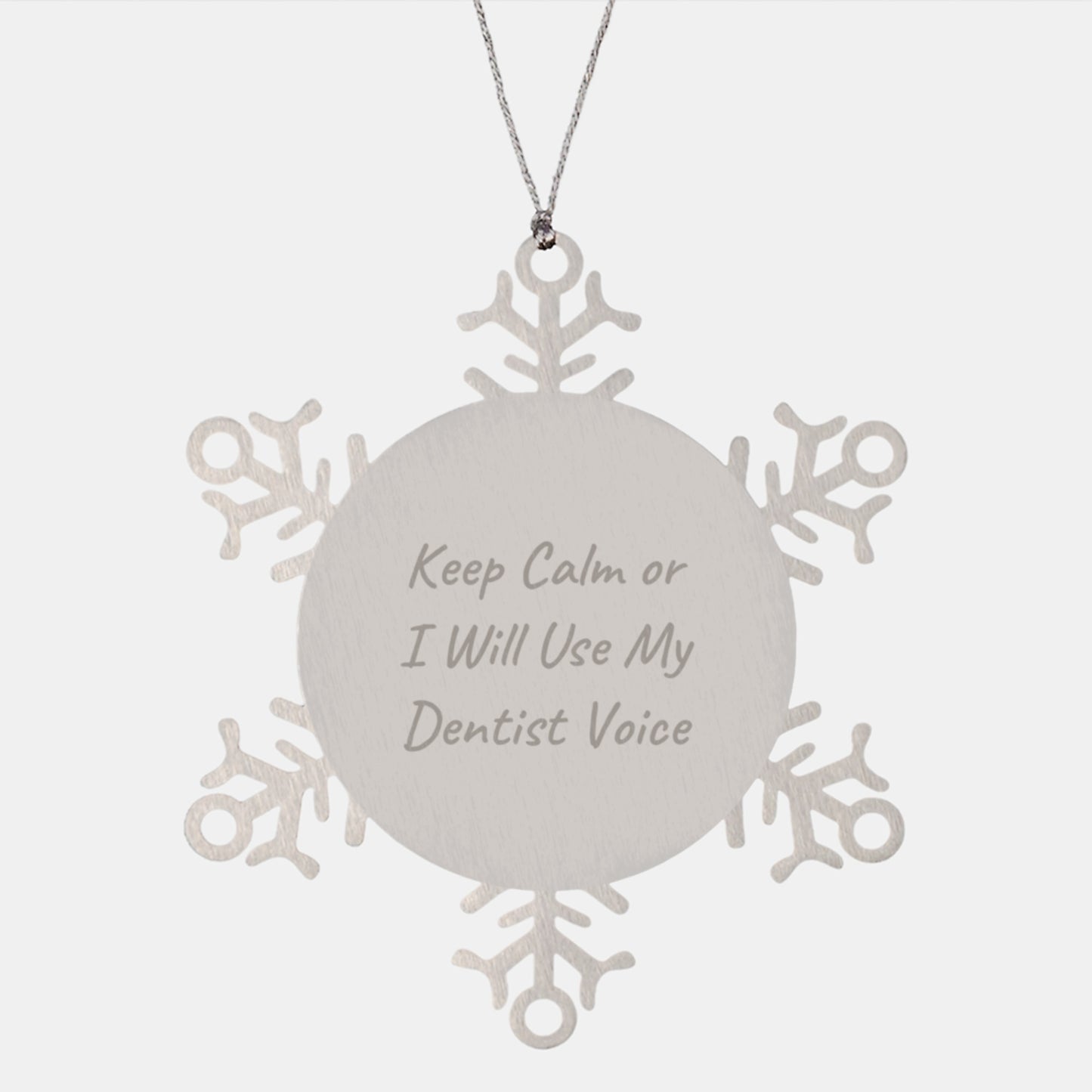 Funny Dentist Snowflake Ornament, Gifts from Friends for Dentist, Keep Calm Or I Will Use My Dentist Voice, Christmas Unique Presents - Image 1