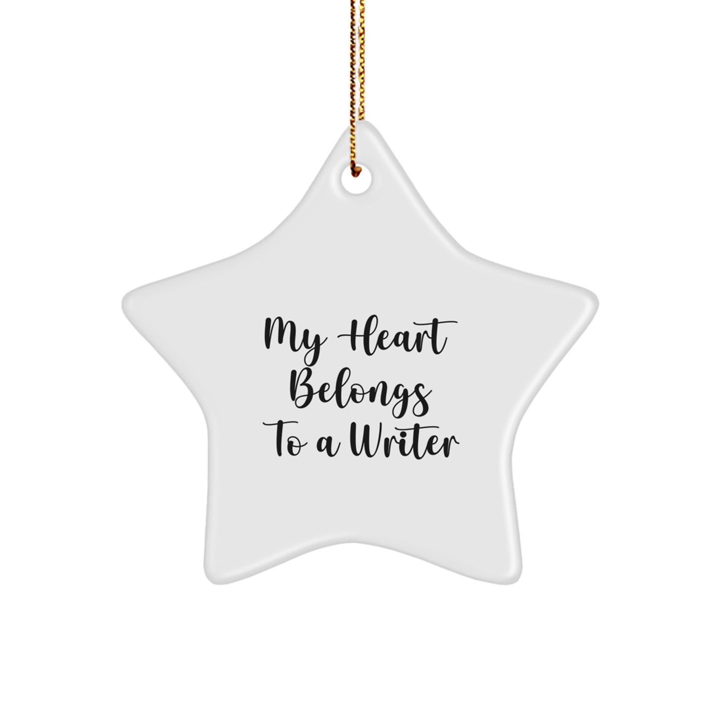 Funny Writer Star Ornament, Gifts from Family and Friends to Writers, Christmas Unique Gifts, 'My Heart Belongs To A Writer' - Image 1