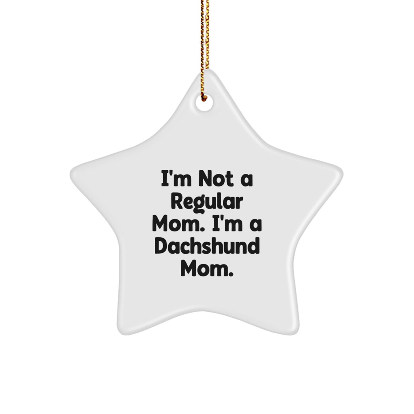 Funny Dachshund Mom Christmas Unique Gifts from Friends to Family, Star Ornament for Dachshund Dog Enthusiasts, Dachshund Mom Star Decoration, Funny Star Mom Gift, Unique Gift Idea - Image 1