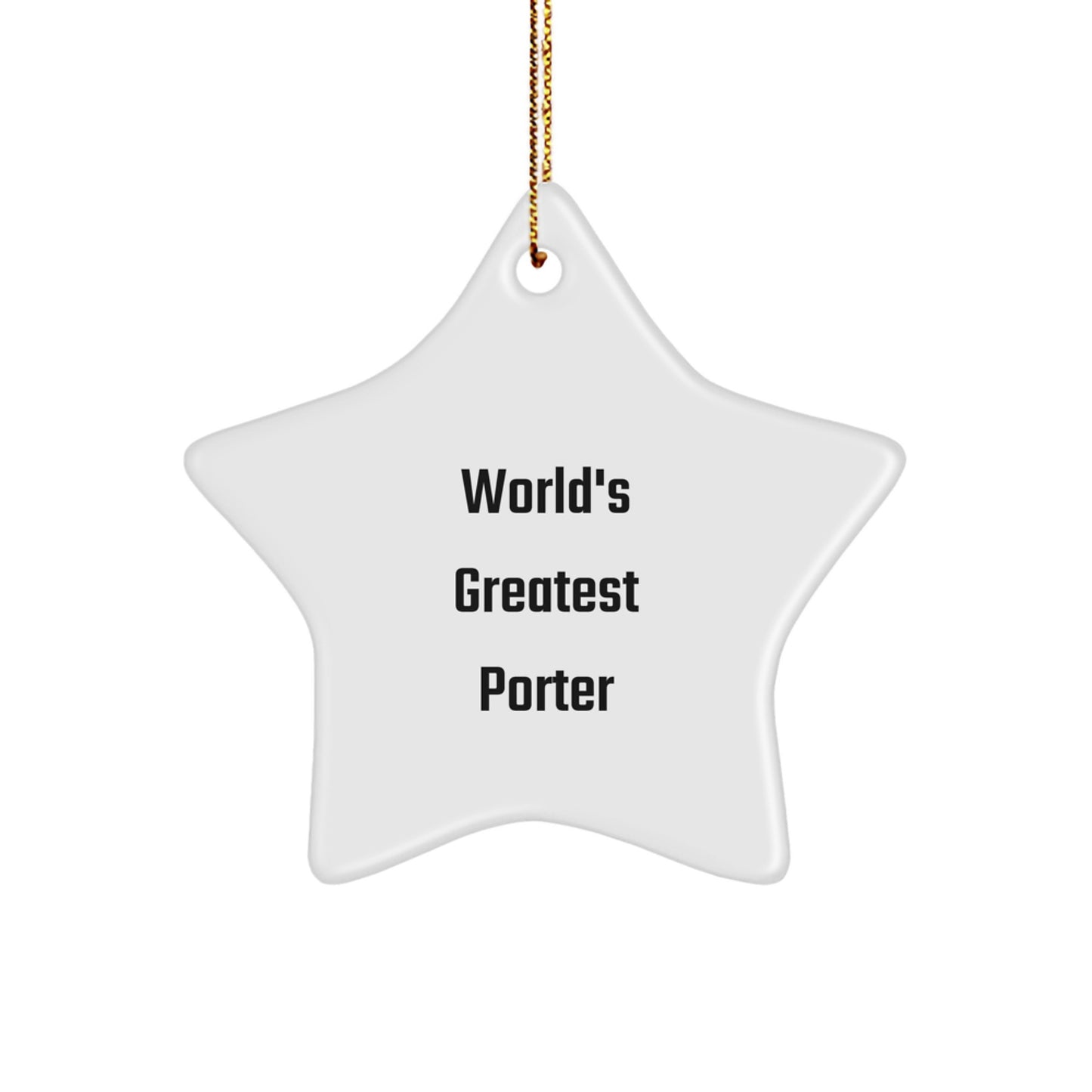 Funny Porter Star Ornament Gifts from Friends for Christmas - World's Greatest Porter Quote, Star Shaped, White, Unique Gifts - Image 1