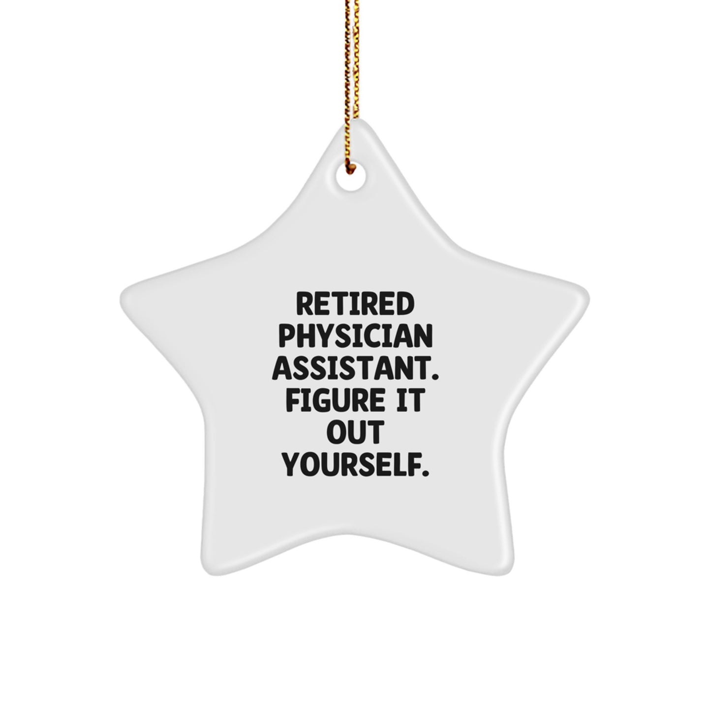Funny Quote Gifts from Physicians, Christmas Unique Gifts for Retired Physician Assistant, Star Ornament Decoration - Image 1